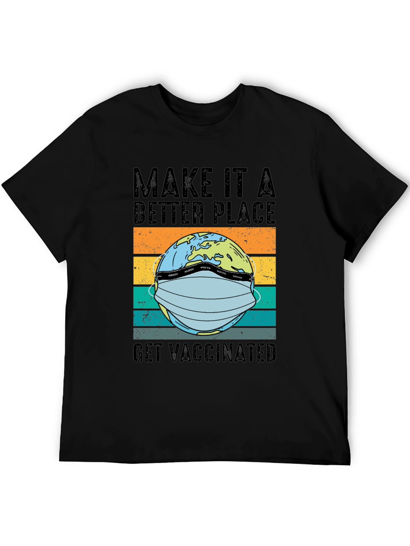 Better Place Earth Get Vaccinated T-Shirt