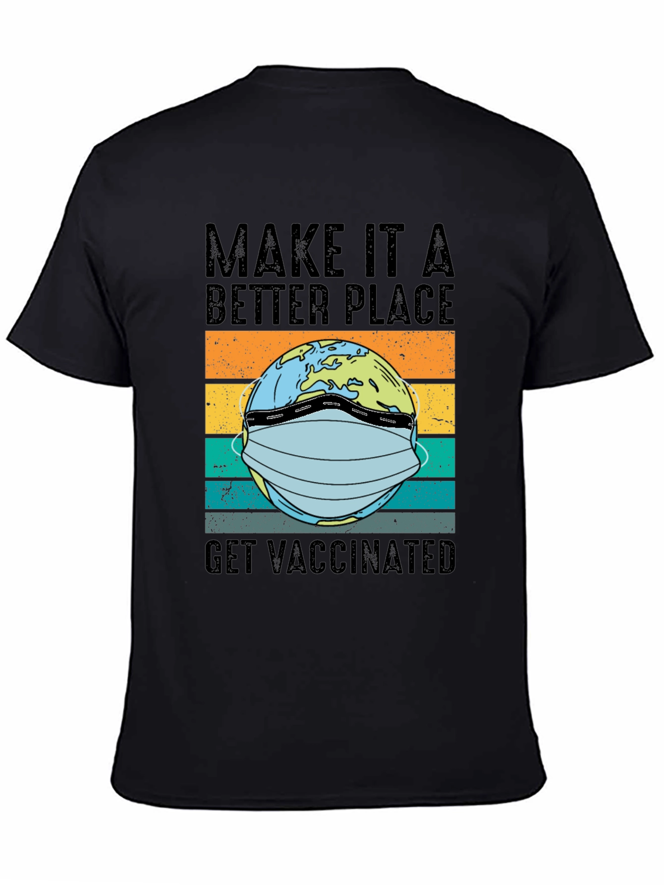 Better Place Earth Get Vaccinated T-Shirt