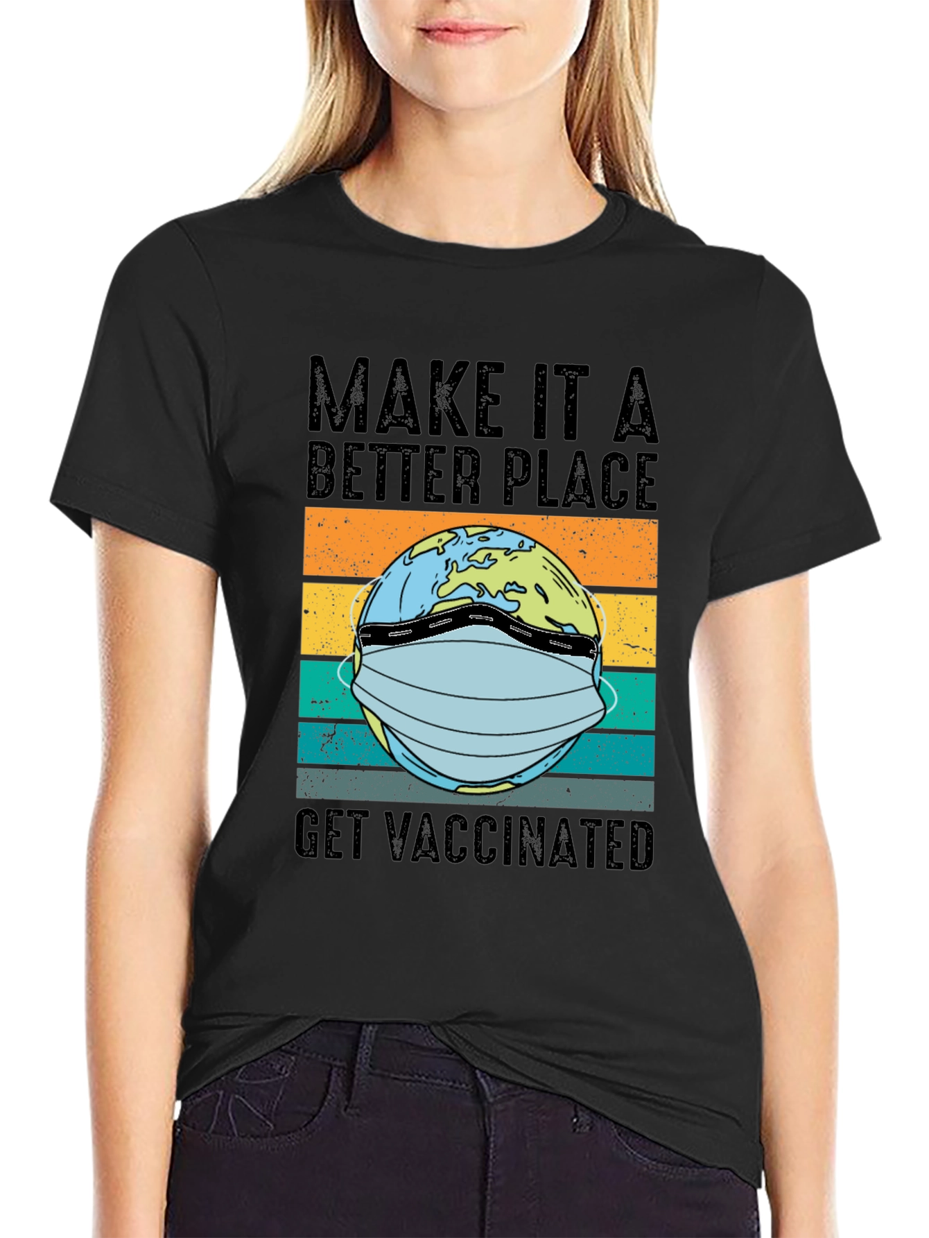Better Place Earth Get Vaccinated T-Shirt