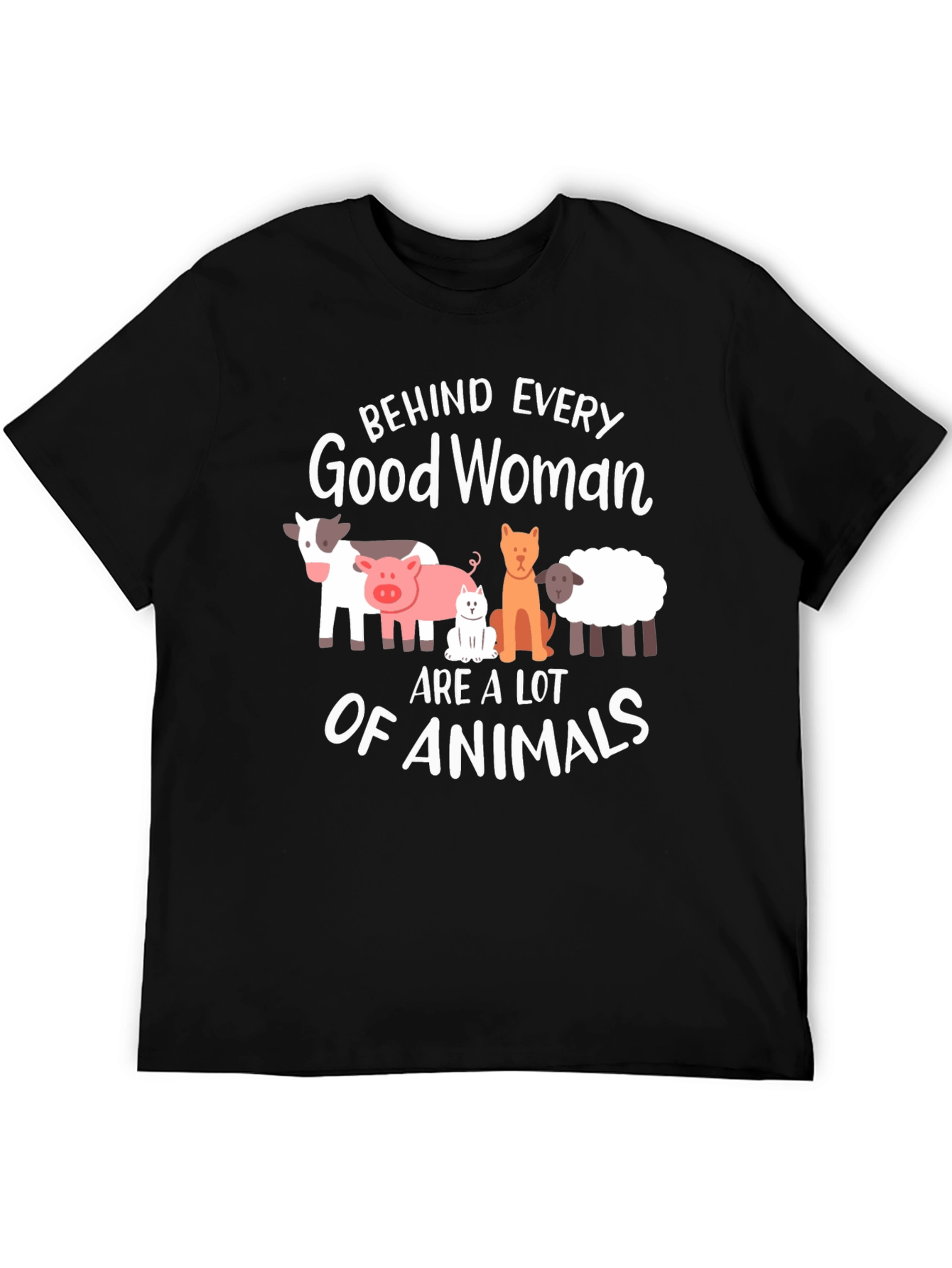 Behind Every Good Woman Animals T-Shirt