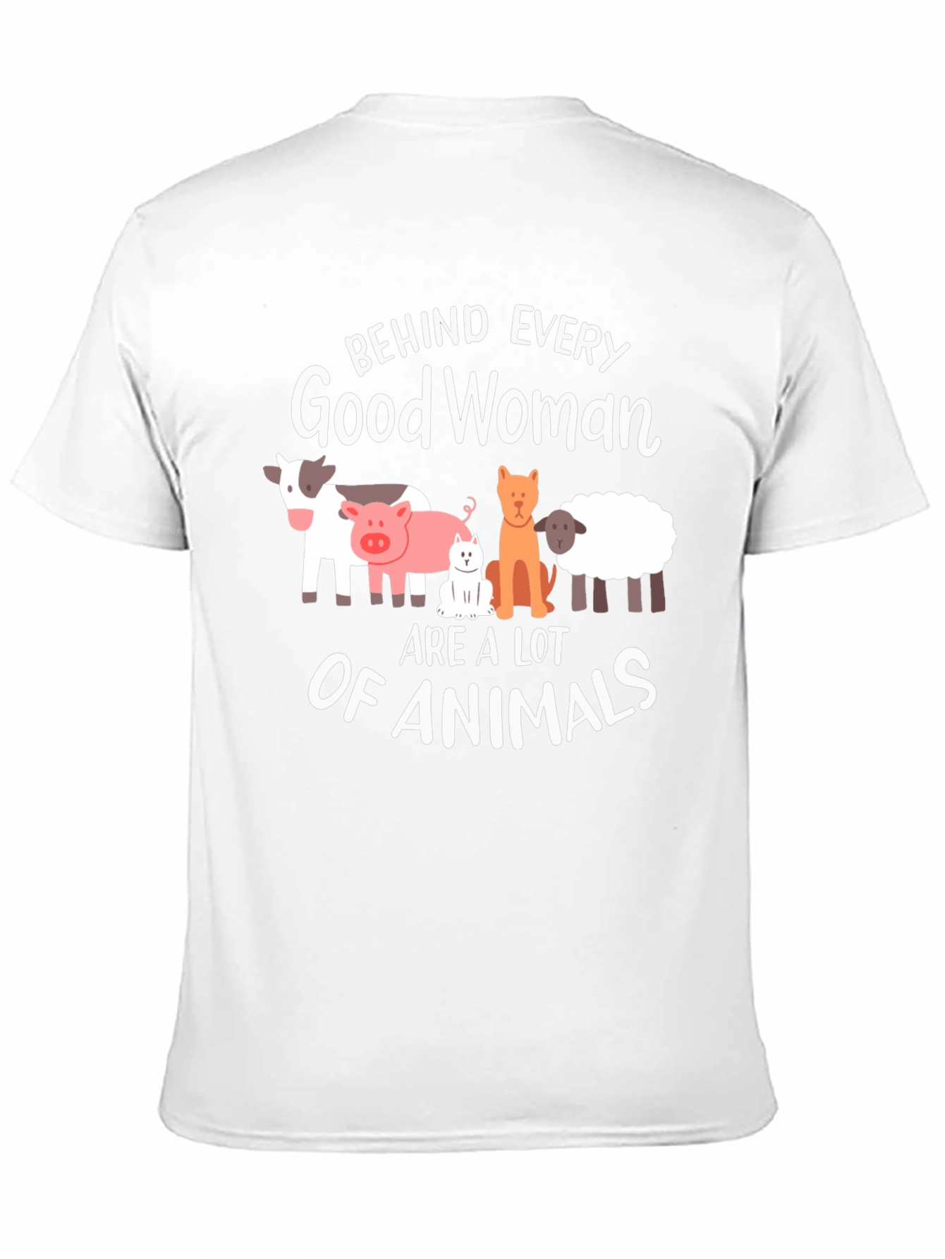 Behind Every Good Woman Animals T-Shirt