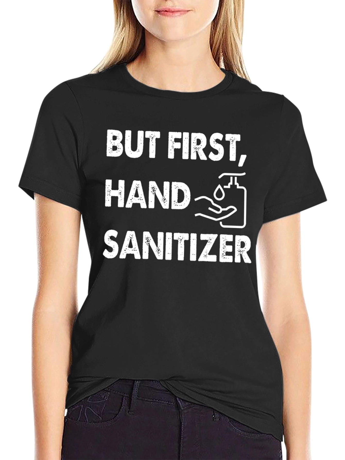 But First Hand Sanitizer Graphic T-Shirt