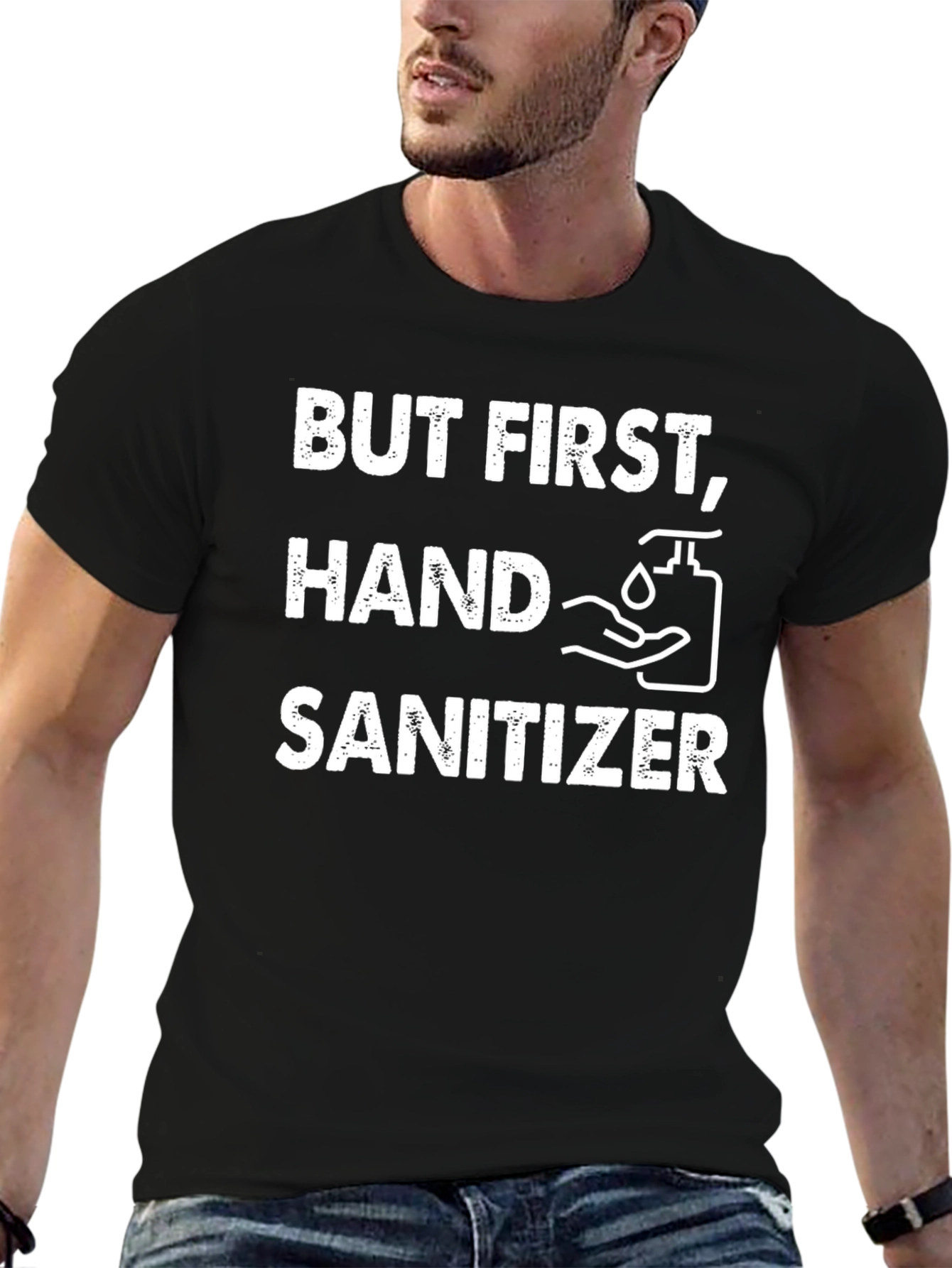 But First Hand Sanitizer Graphic T-Shirt