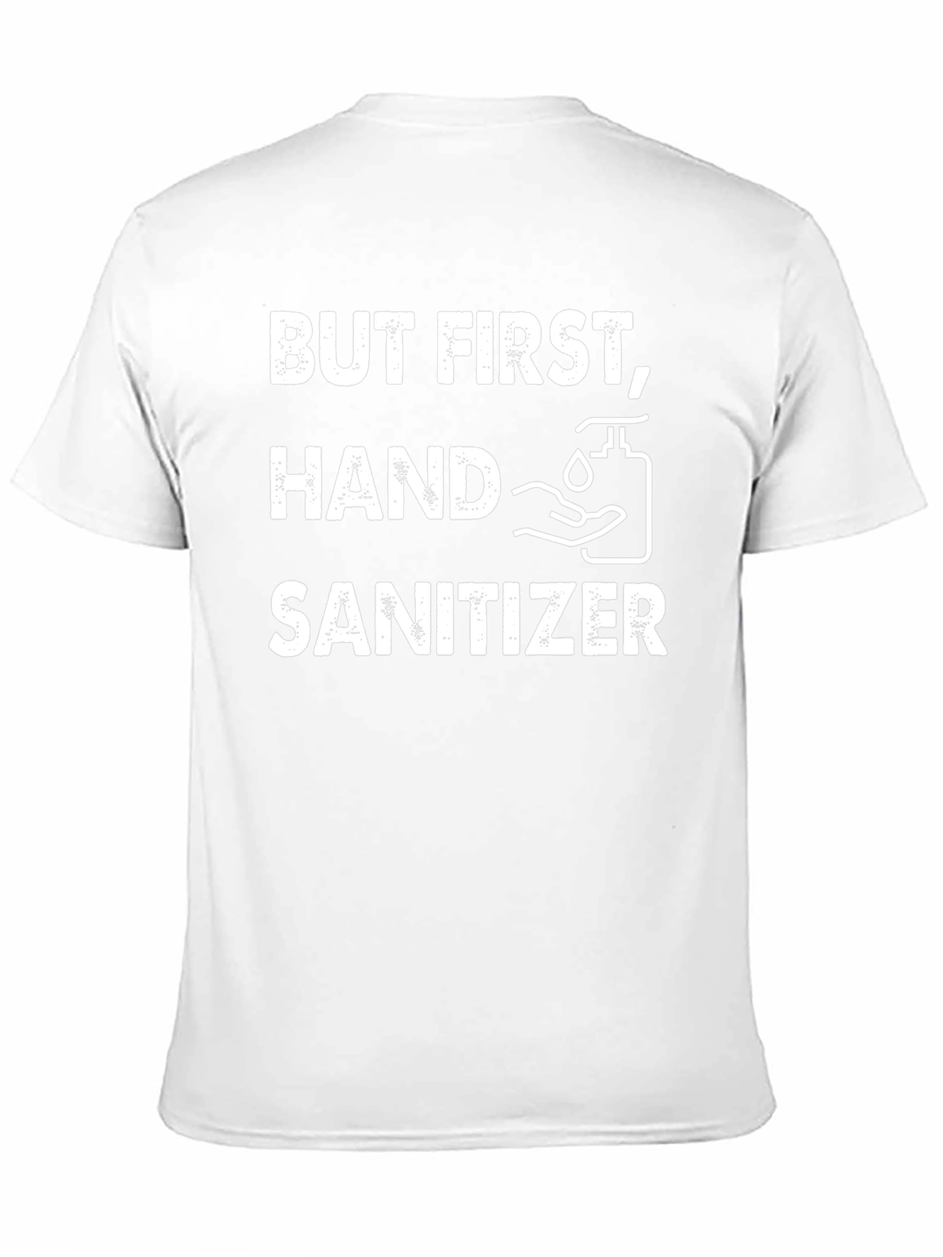 But First Hand Sanitizer Graphic T-Shirt