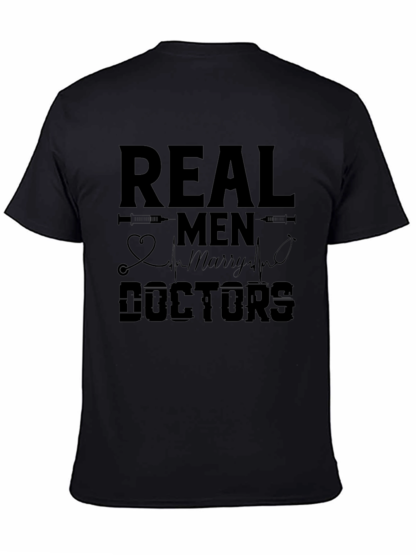Real Men Marry Doctors Graphic Tee