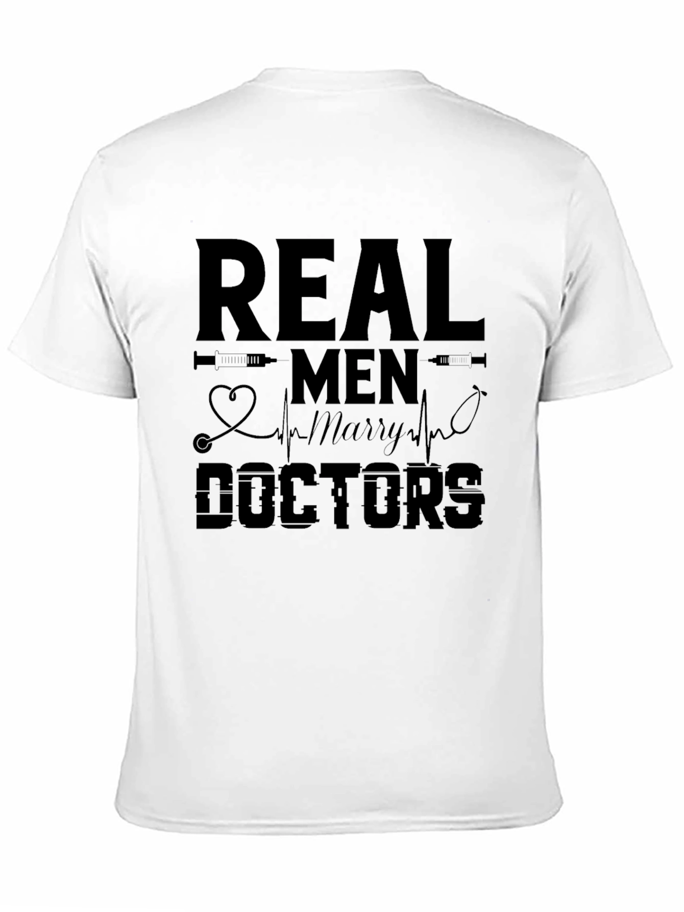 Real Men Marry Doctors Graphic Tee