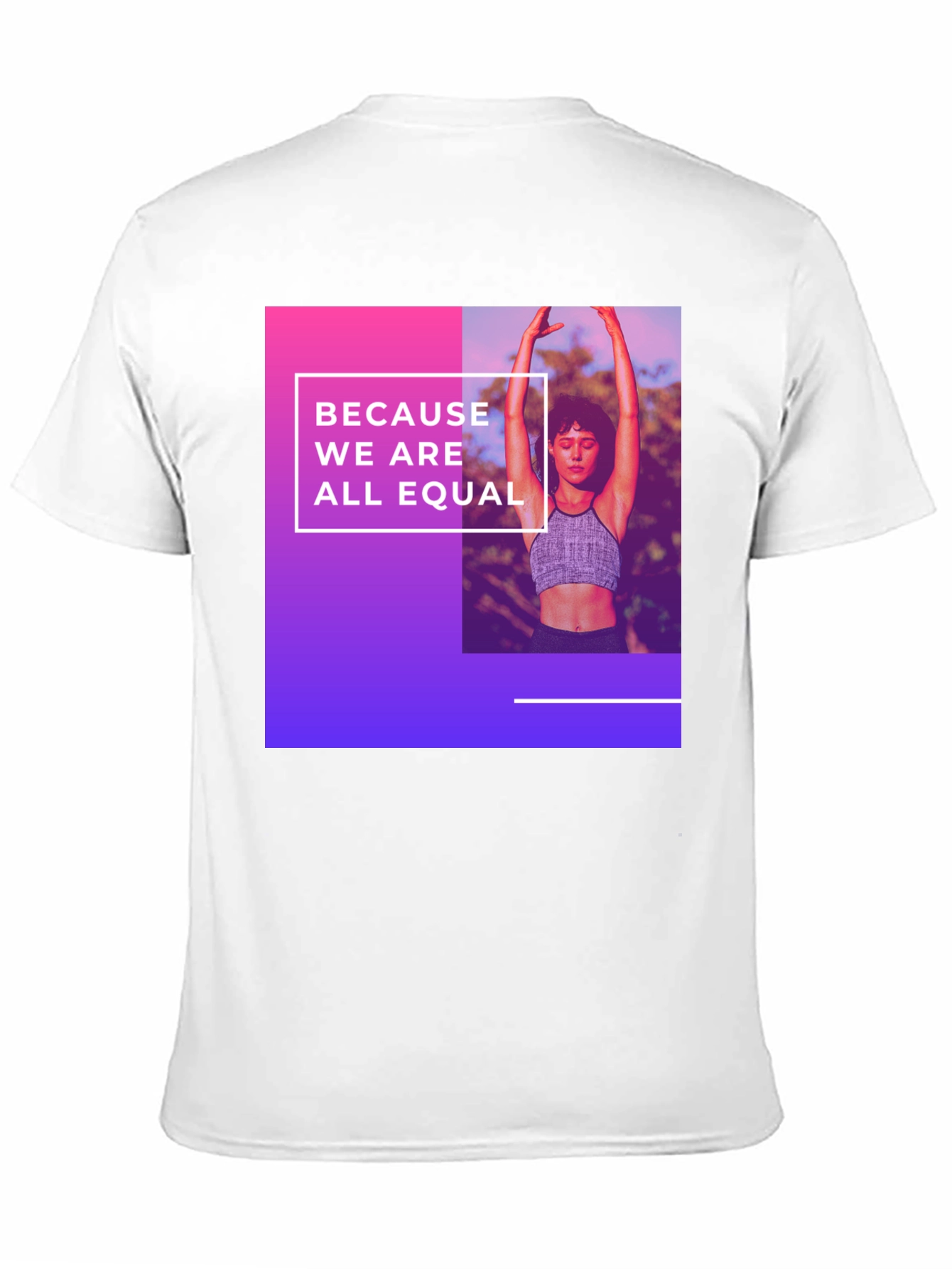 Equality T-Shirt: Because We Are All Equal
