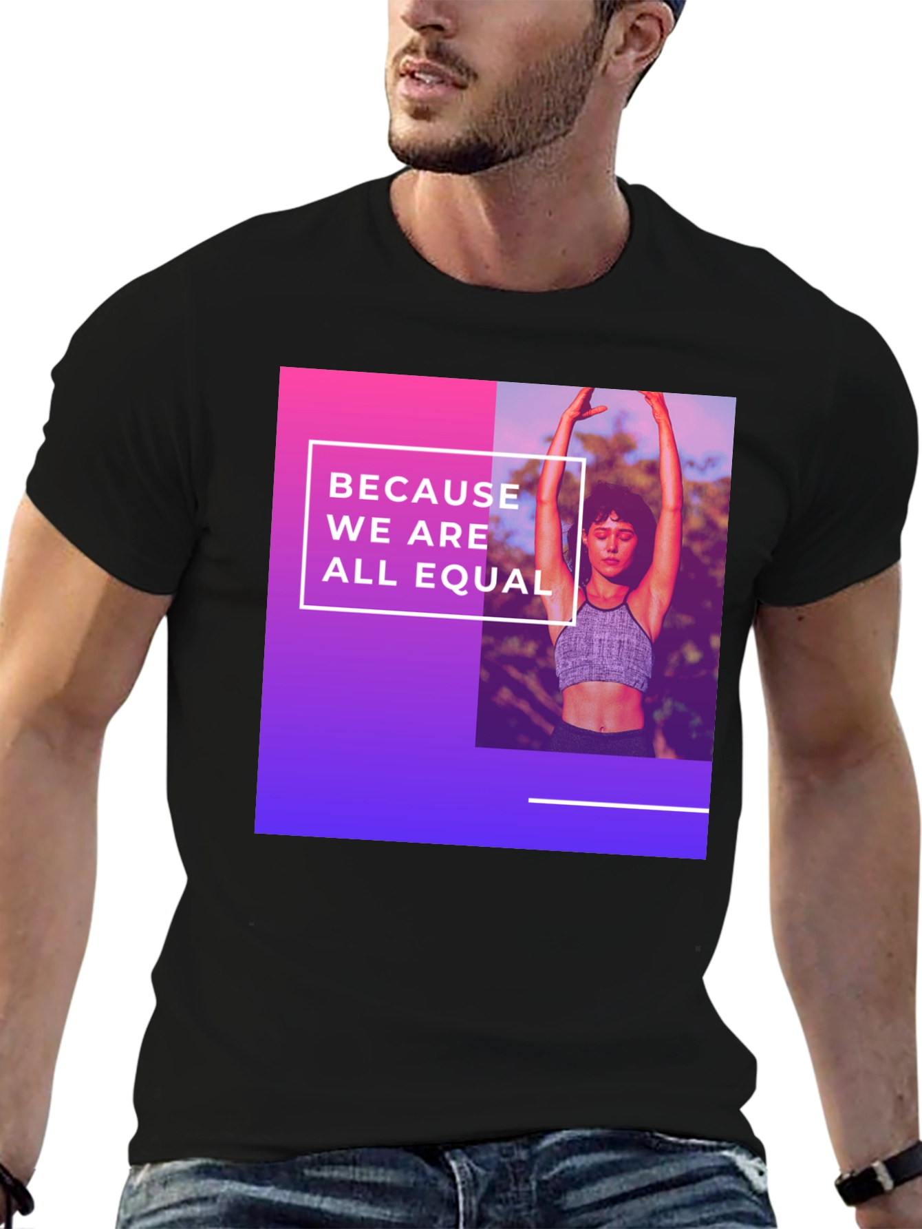 Equality T-Shirt: Because We Are All Equal