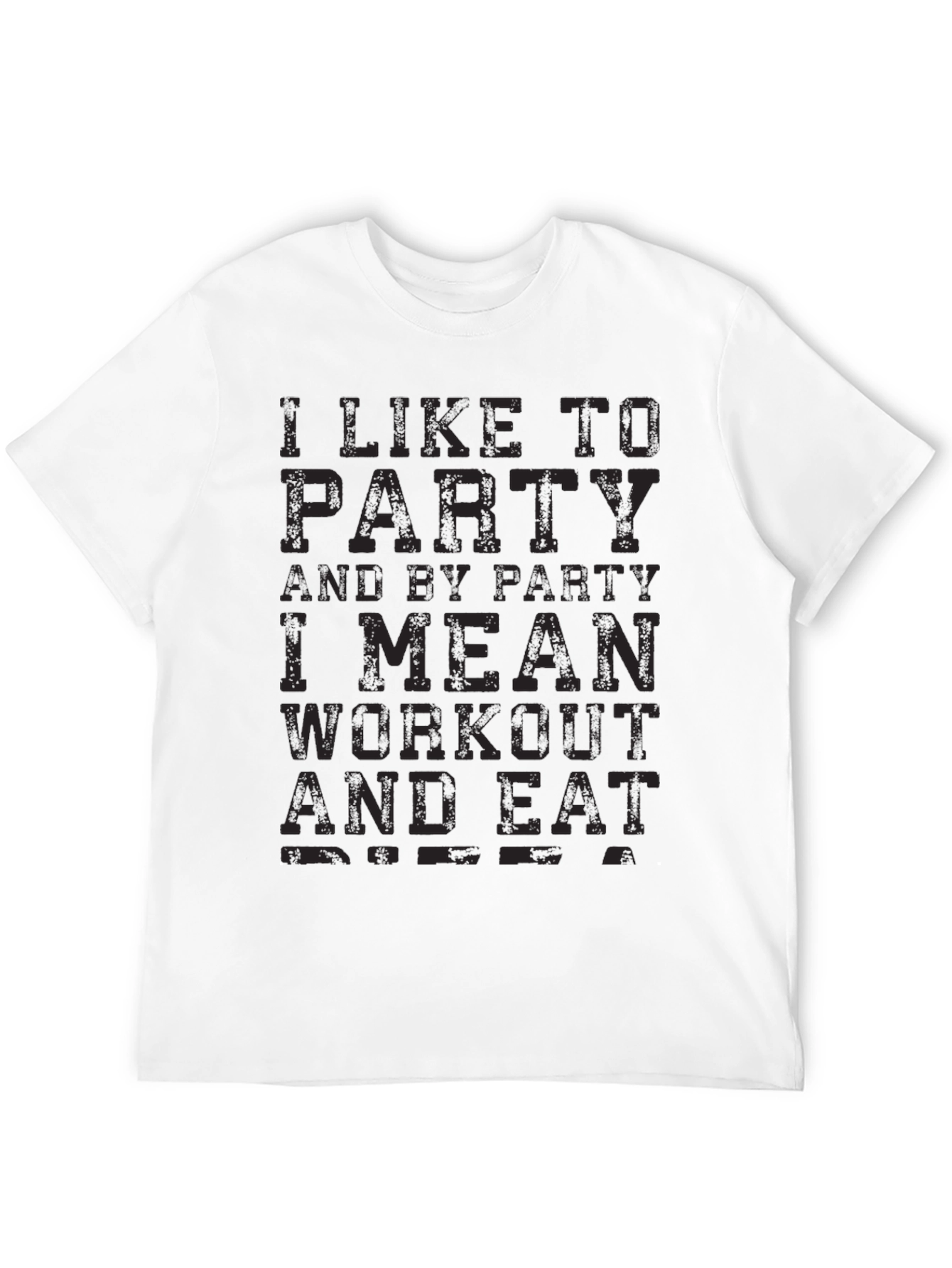 Workout & Eat Party T-Shirt - Fitness Apparel