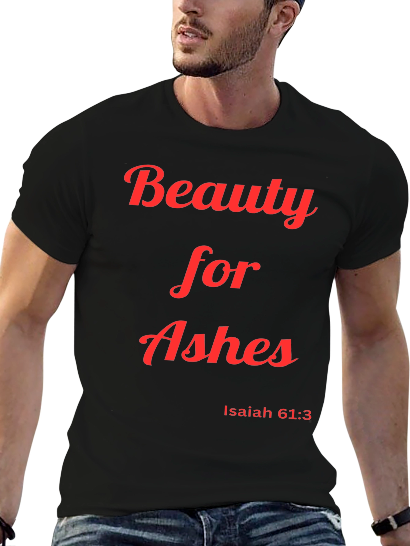 Beauty for Ashes T-Shirt Isaiah 61:3 Christian Apparel
