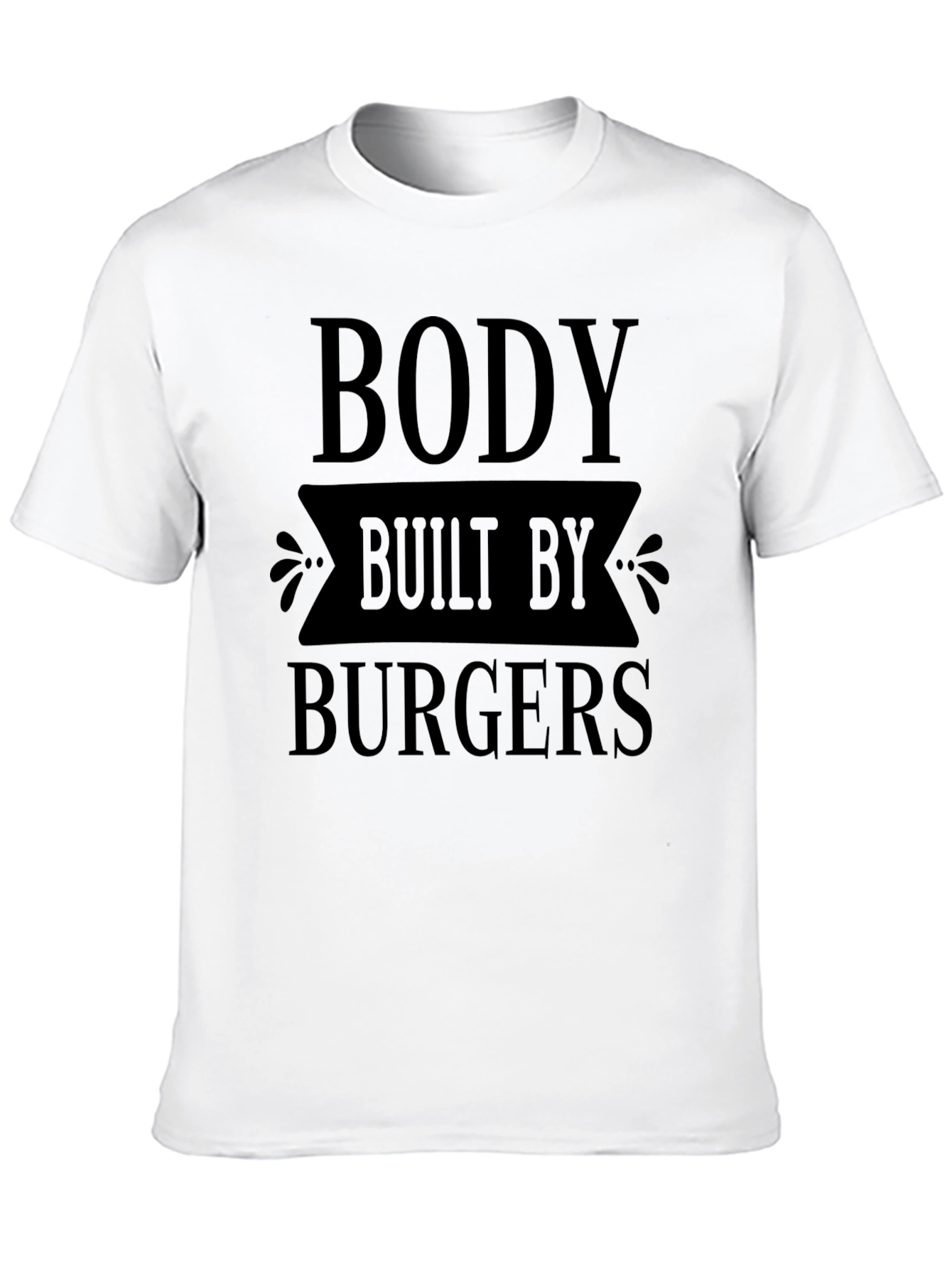 Body Built By Burgers Funny Graphic T-Shirt