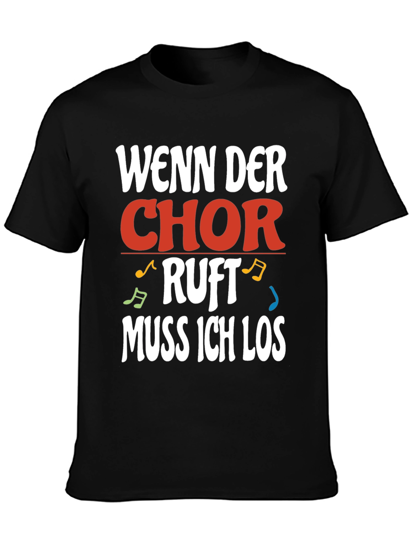 Wenn Der Chor Ruft Mens T-Shirt