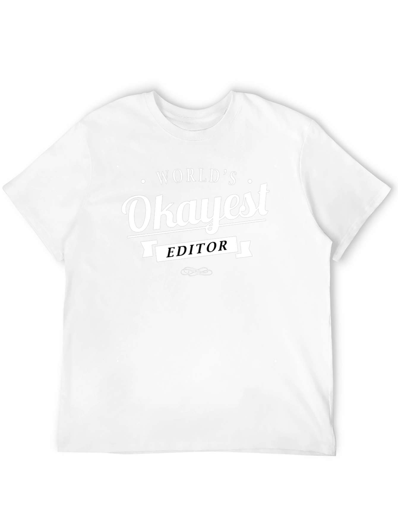 Worlds Okayest Editor T-Shirt - Funny Gift