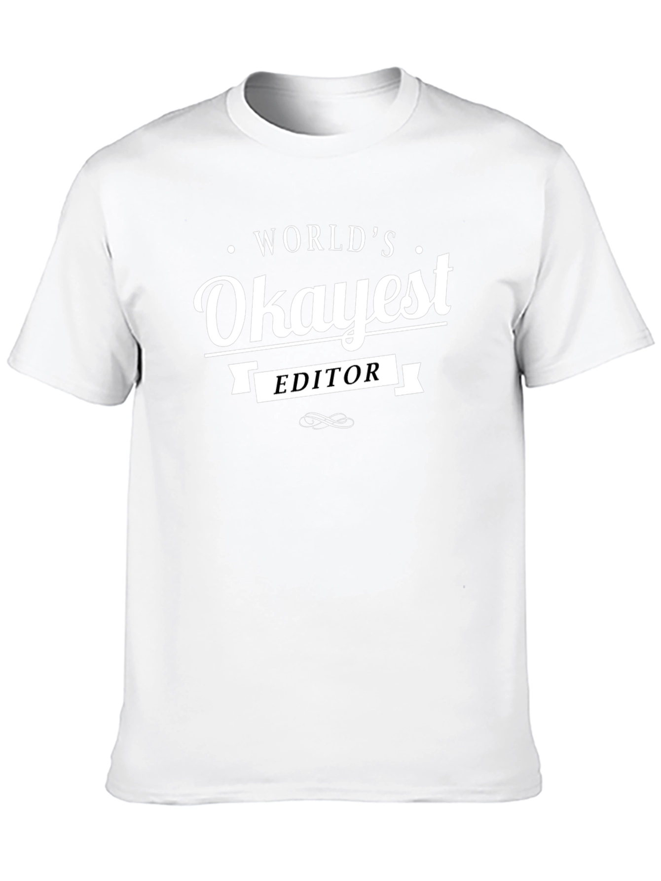 Worlds Okayest Editor T-Shirt - Funny Gift