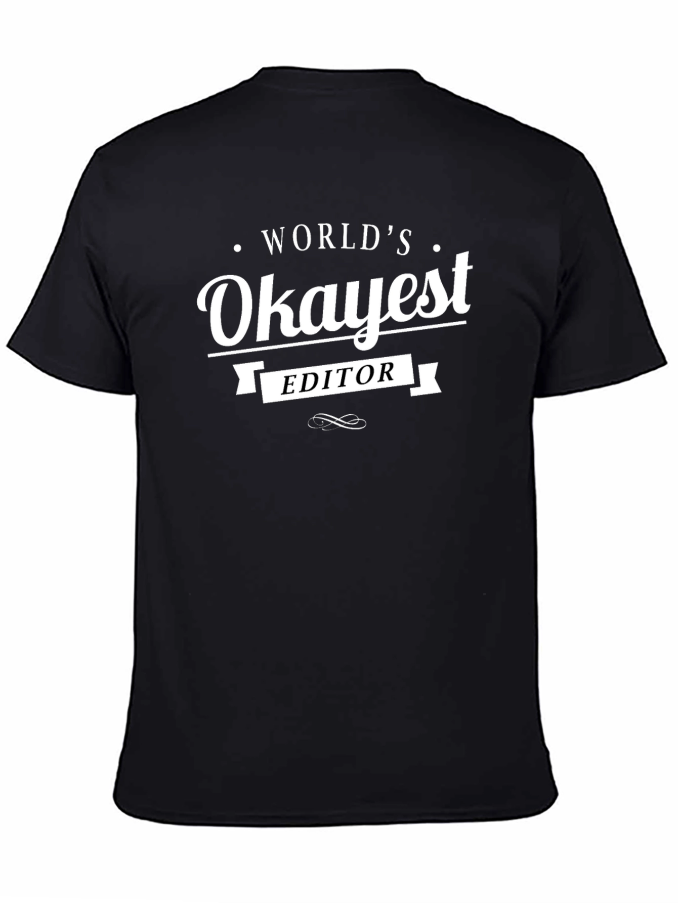 Worlds Okayest Editor T-Shirt - Funny Gift