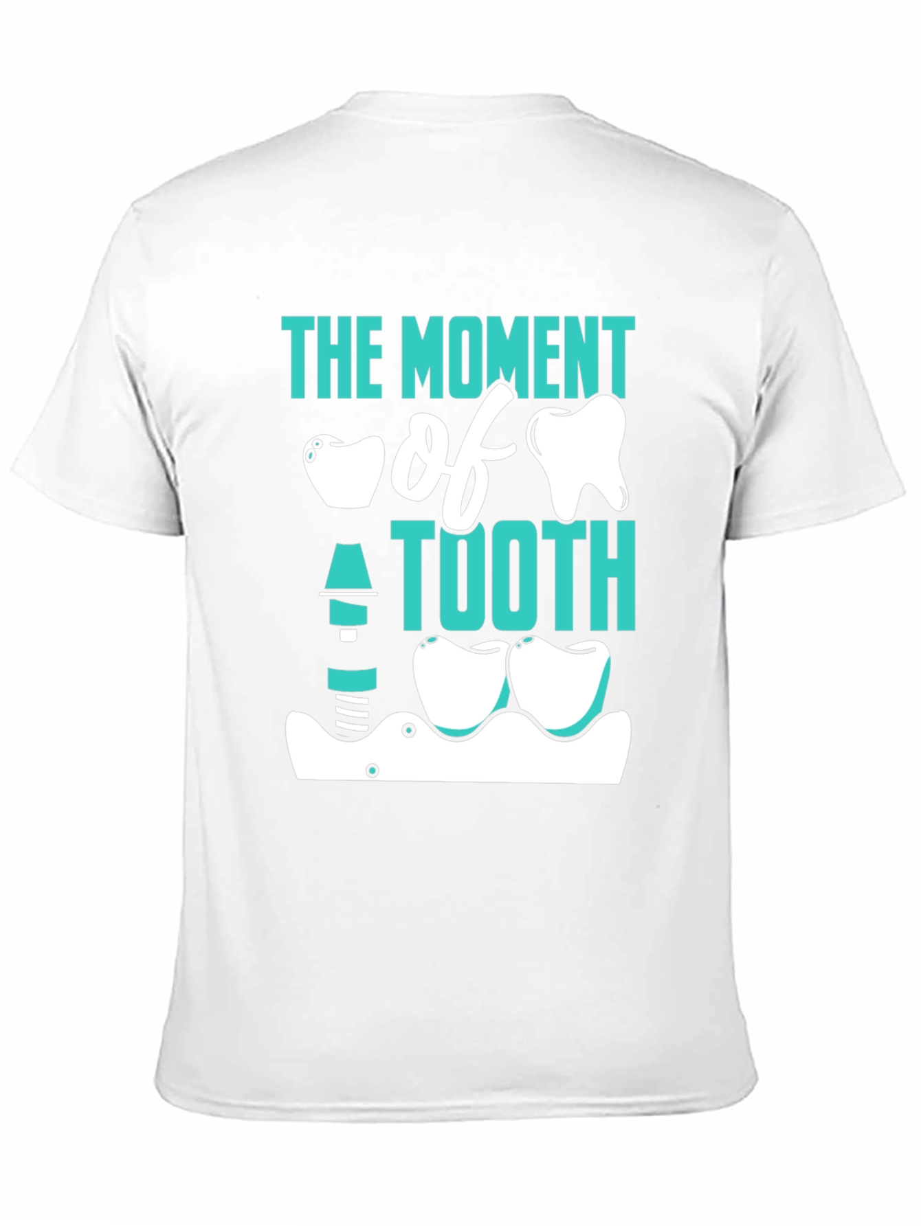 The Moment of Tooth Funny Dentist T-Shirt