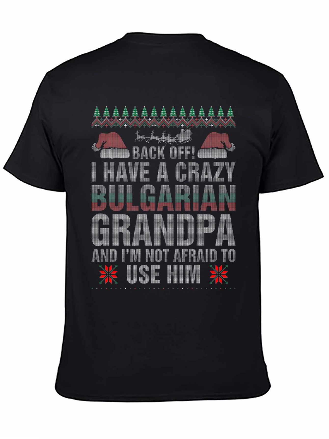 Crazy Bulgarian Grandpa T-Shirt - Ugly Christmas Sweater Style