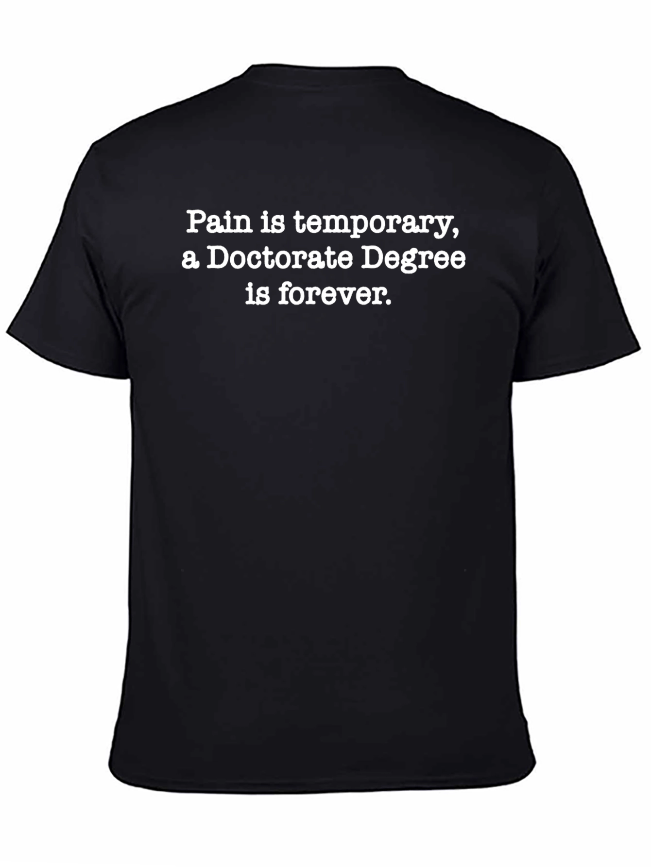 Doctorate Degree Forever T-Shirt