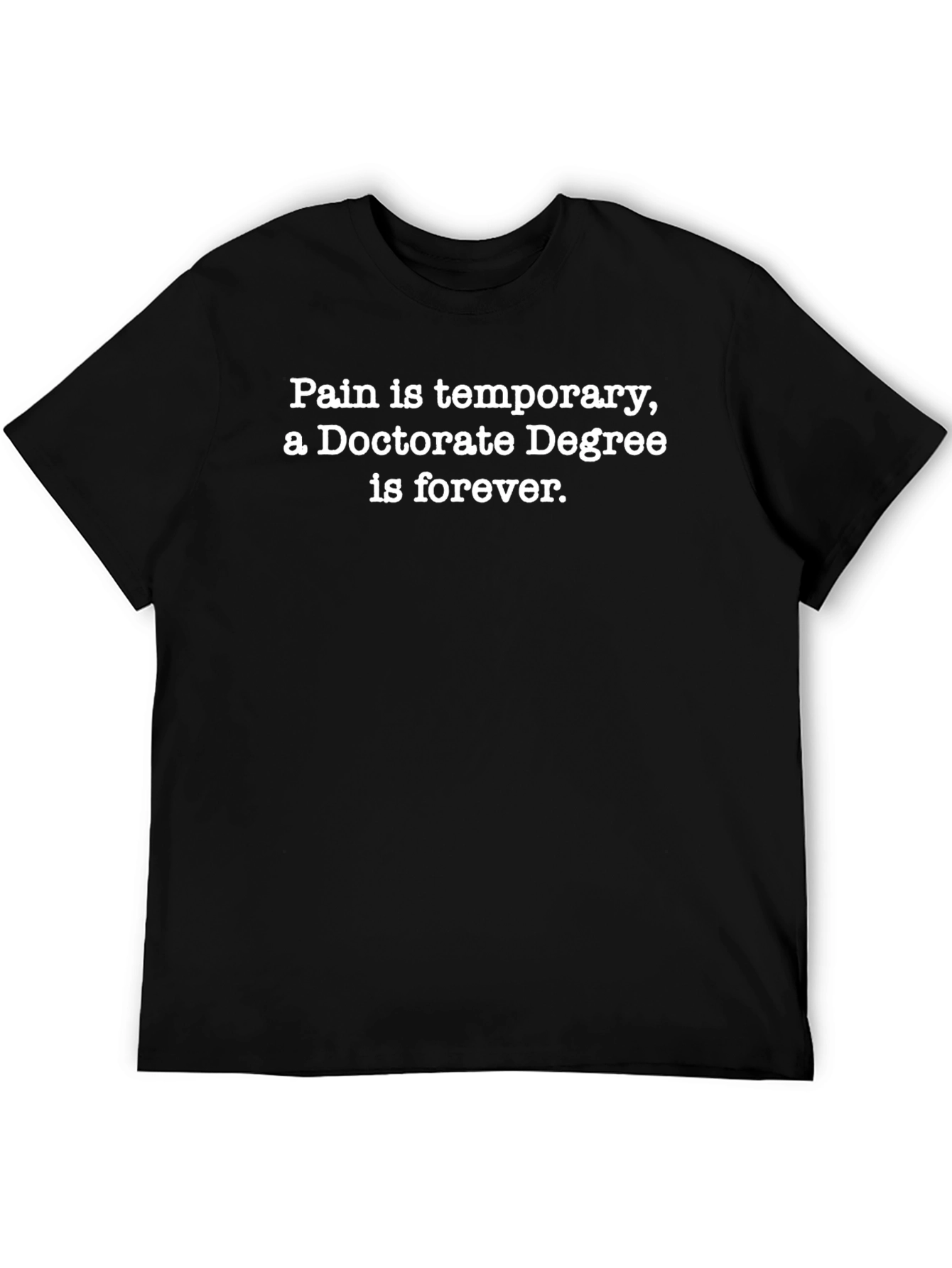 Doctorate Degree Forever T-Shirt