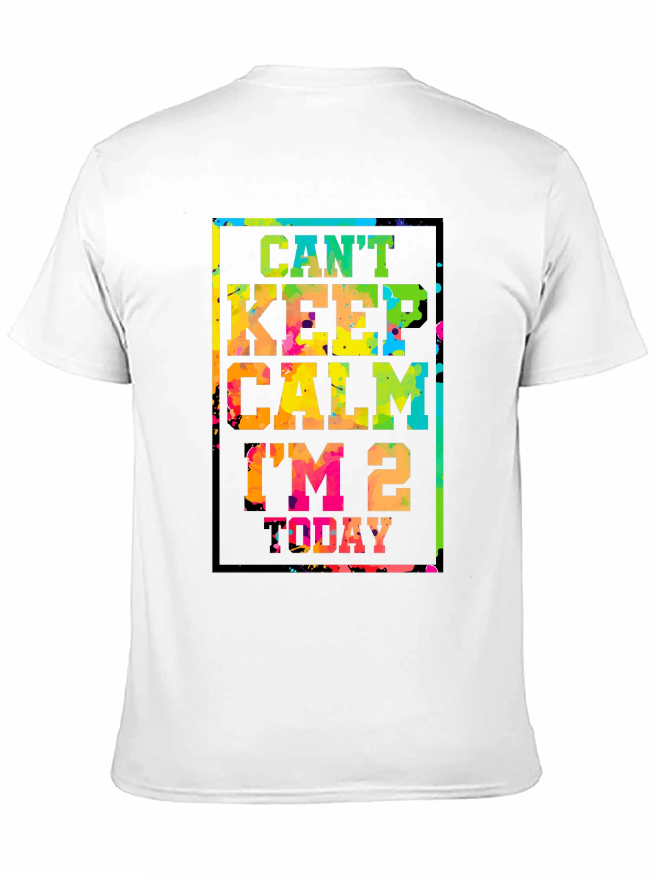 Cant Keep Calm Im 2 Today T-Shirt