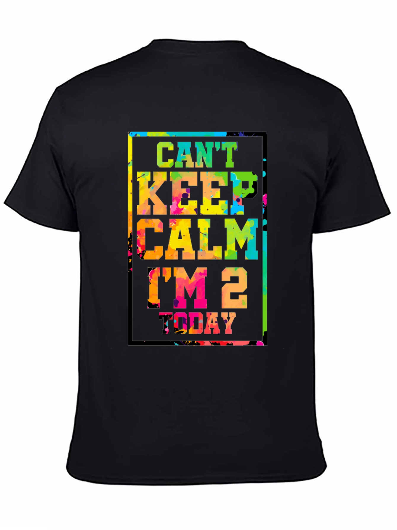 Cant Keep Calm Im 2 Today T-Shirt