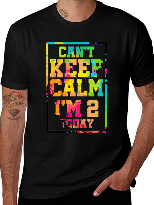 Cant Keep Calm Im 2 Today T-Shirt