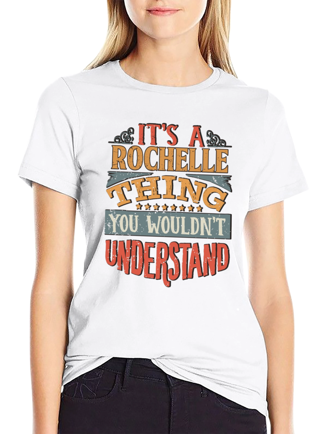 Rochelle Thing T-Shirt - You Wouldnt Understand Tee