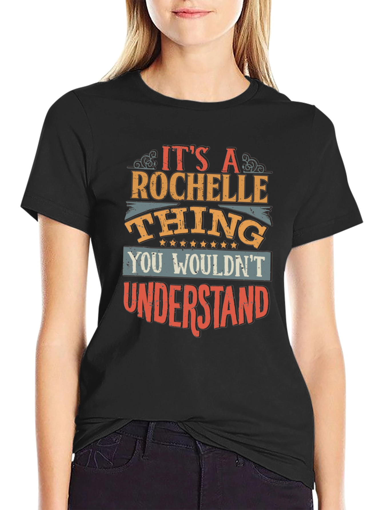 Rochelle Thing T-Shirt - You Wouldnt Understand Tee