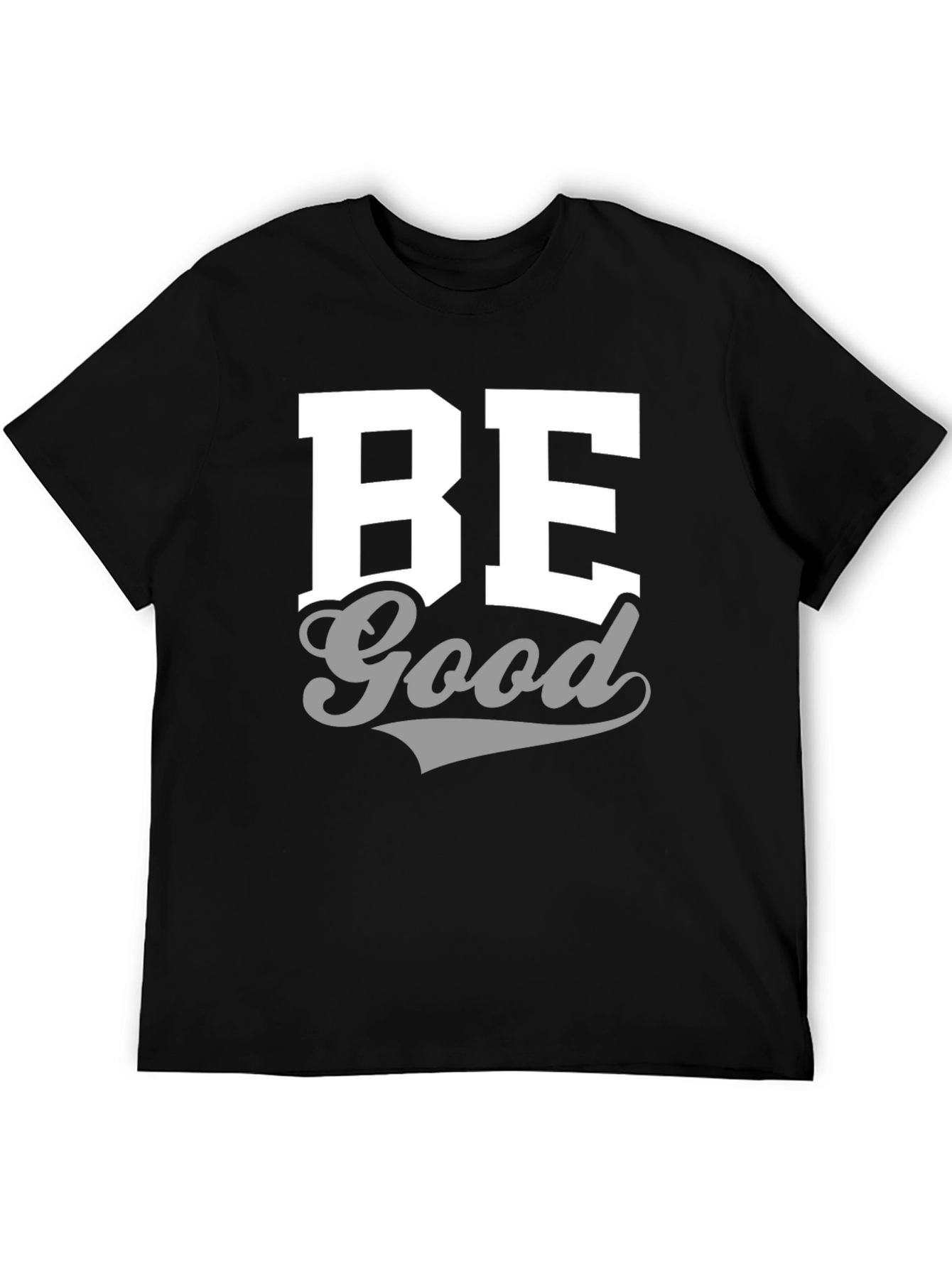 Be Good Graphic Tee - Casual Comfort Shirt