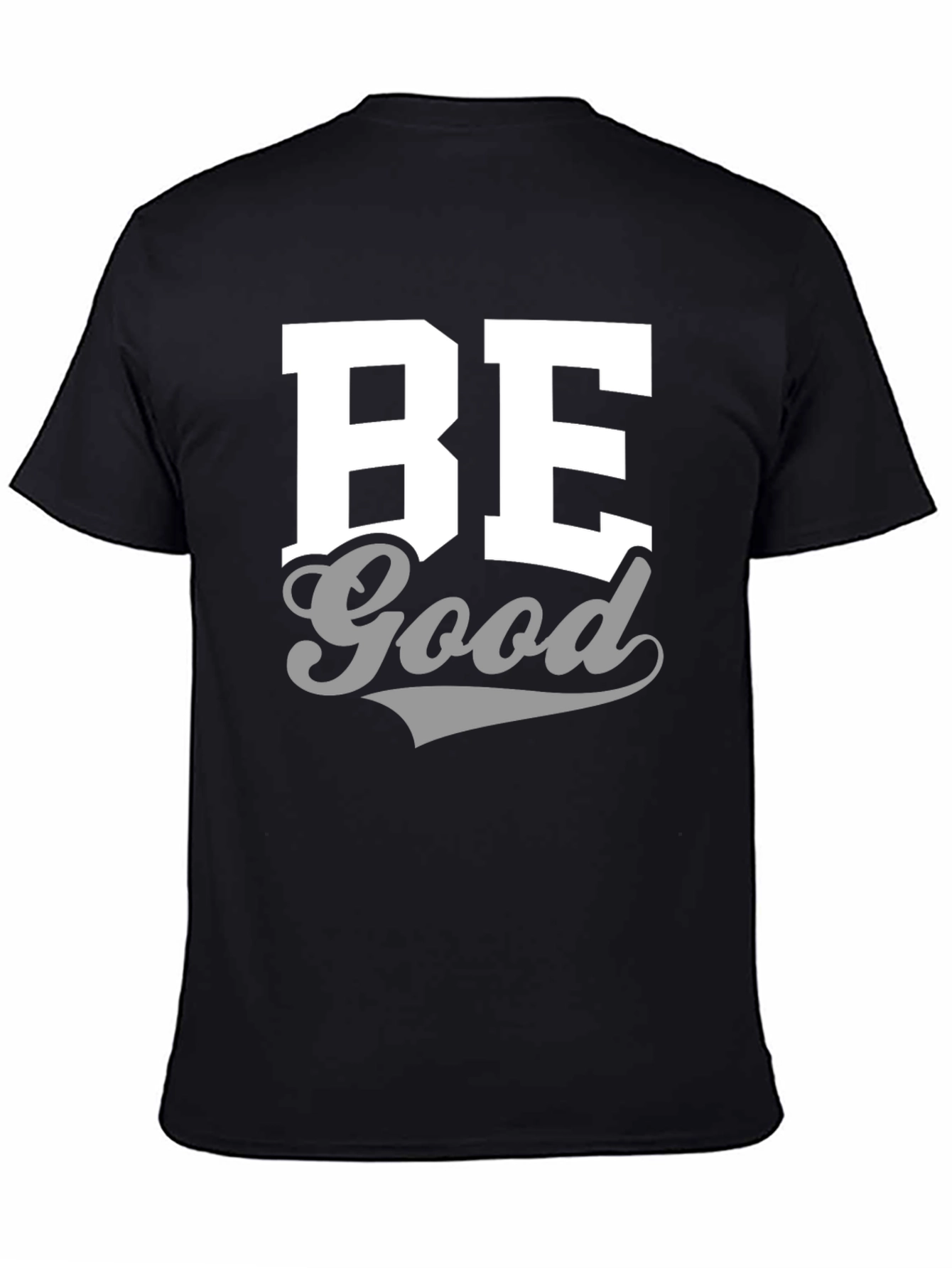 Be Good Graphic Tee - Casual Comfort Shirt