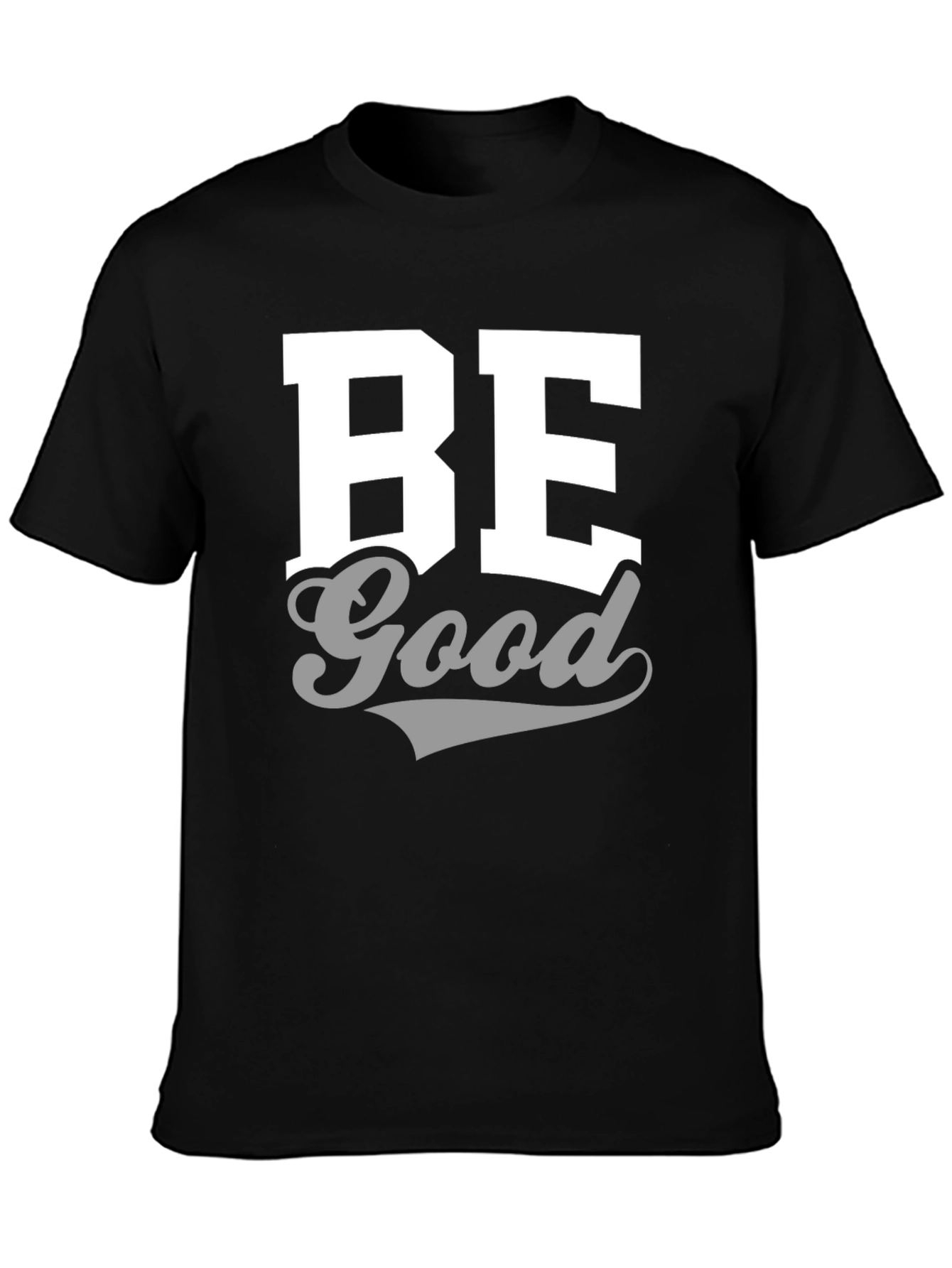 Be Good Graphic Tee - Casual Comfort Shirt