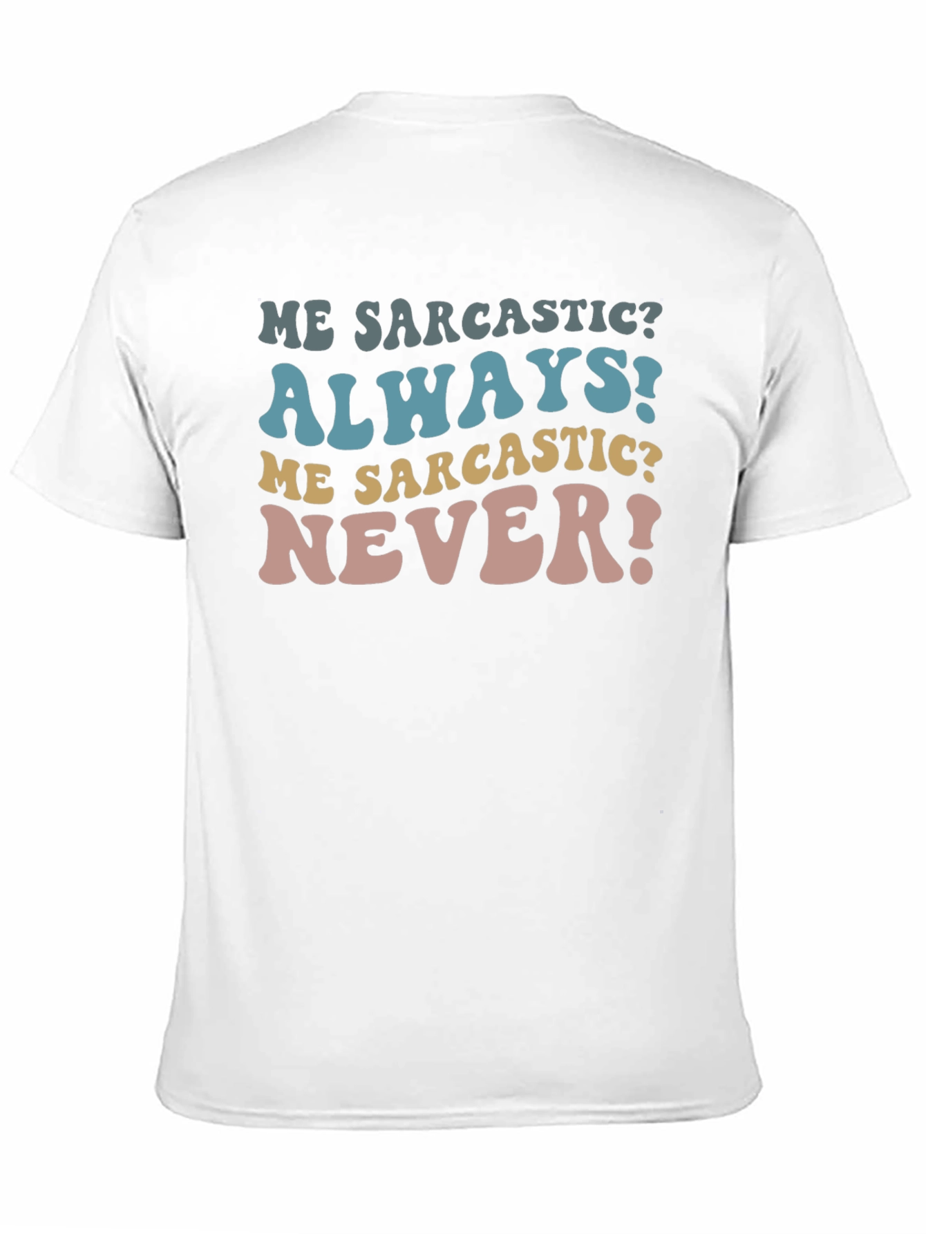 Sarcastic Tee - Funny Humor Statement T-Shirt