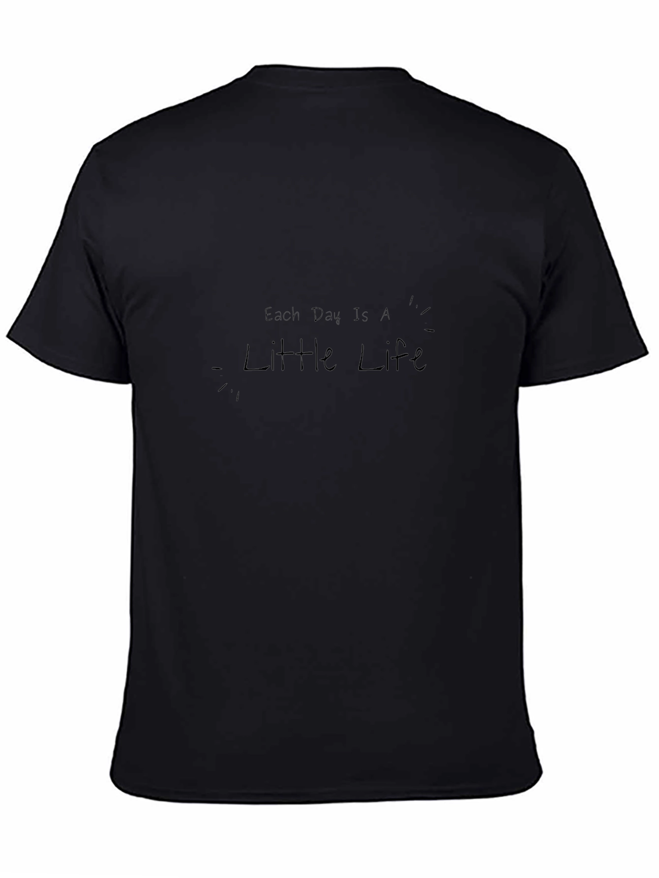 Each Day Is A Little Life Black T-Shirt