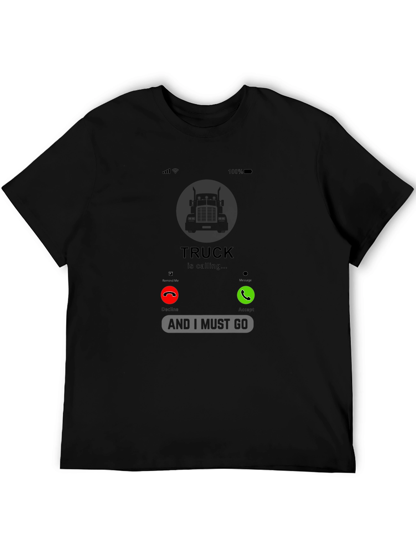 Truck Calling T-Shirt - Must Go!