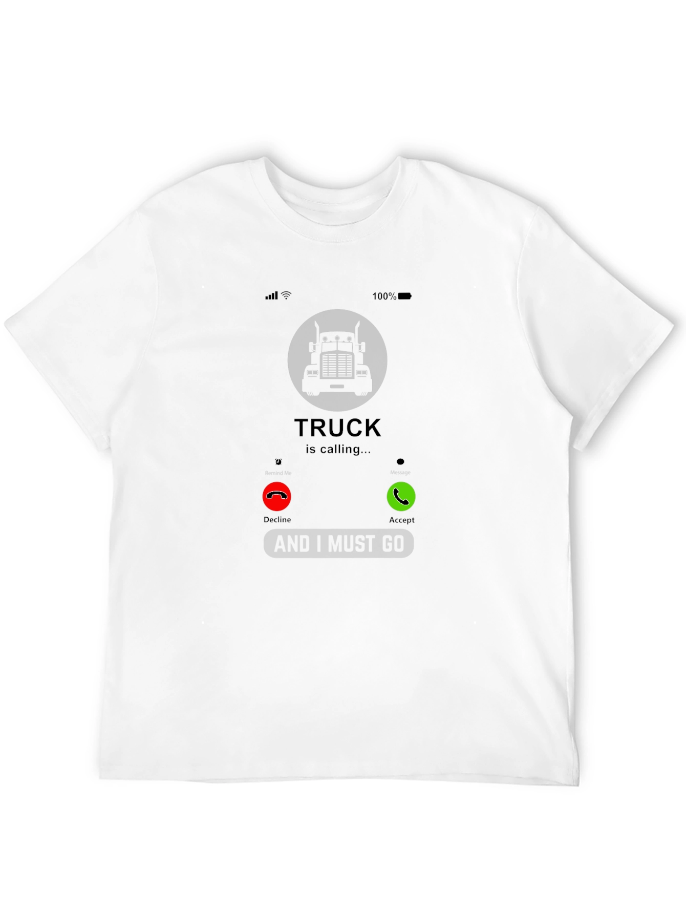 Truck Calling T-Shirt - Must Go!