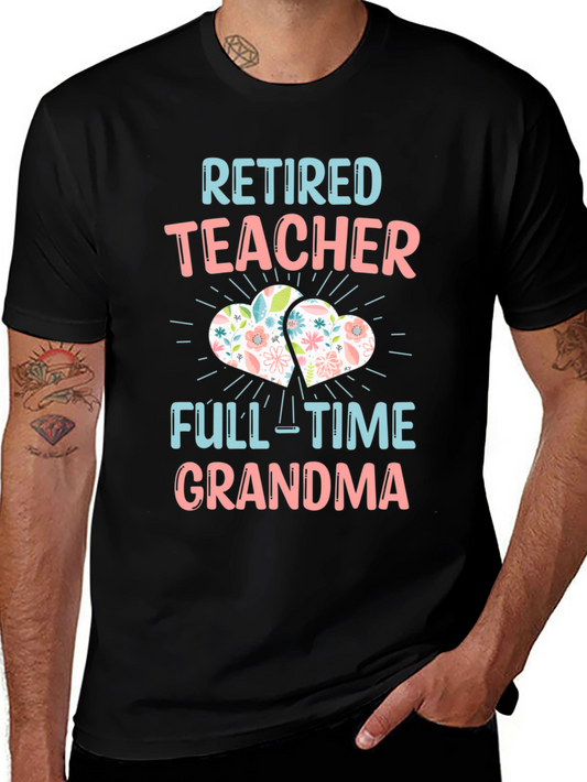 Retired Teacher Full-Time Grandma T-Shirt