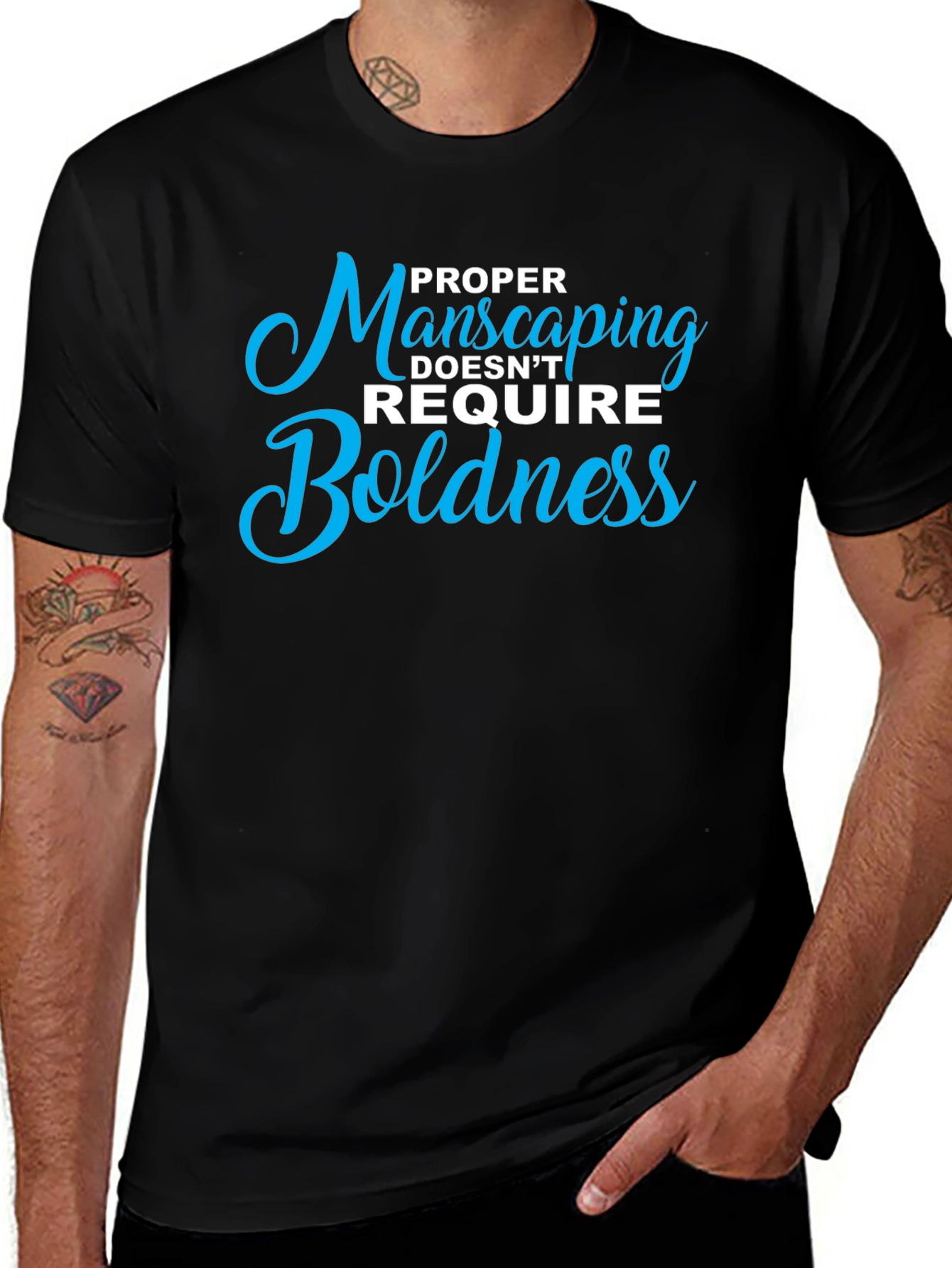 Proper Manscaping T-Shirt: Boldness Not Required