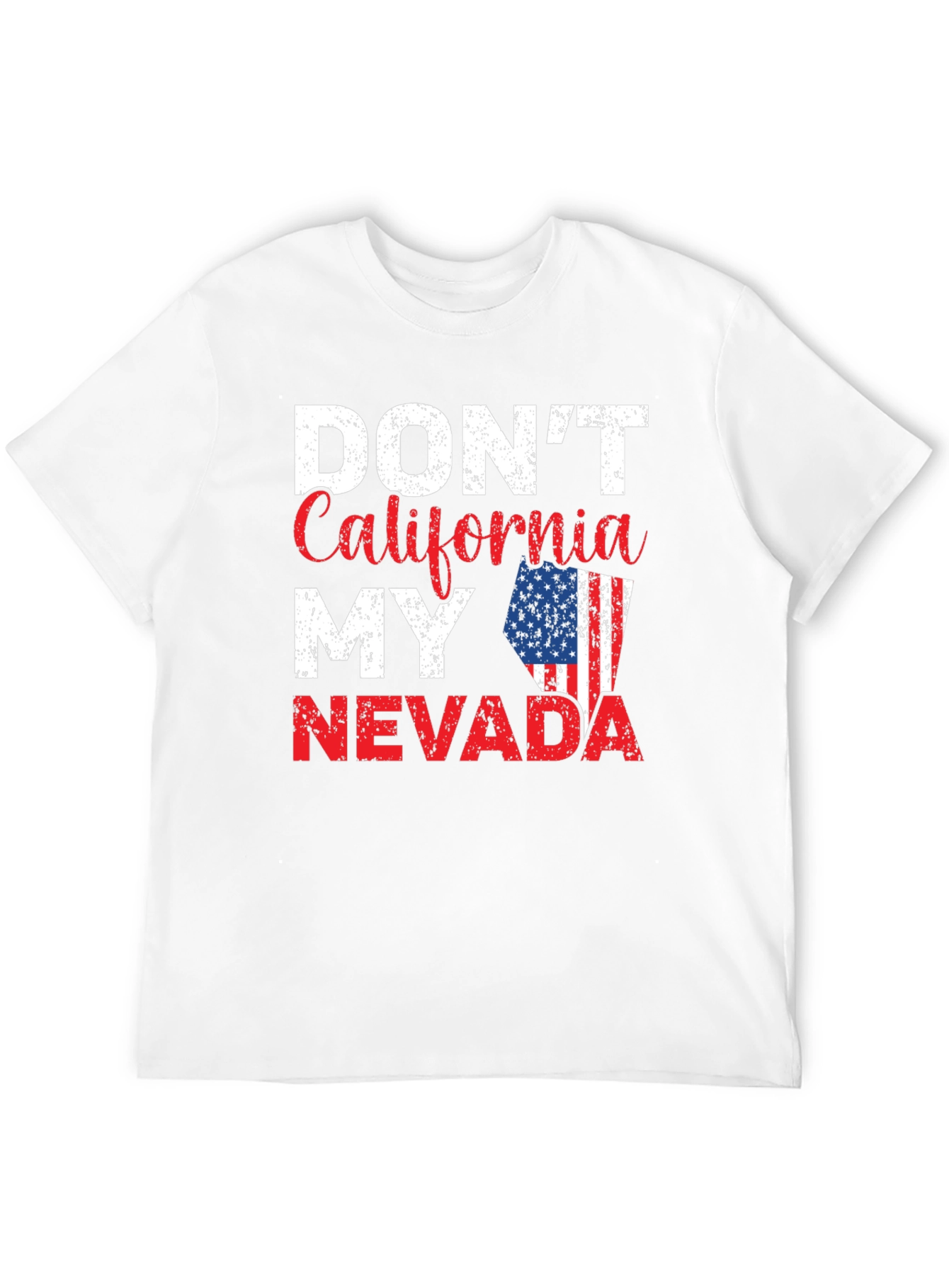 Dont California My Nevada Graphic Tee