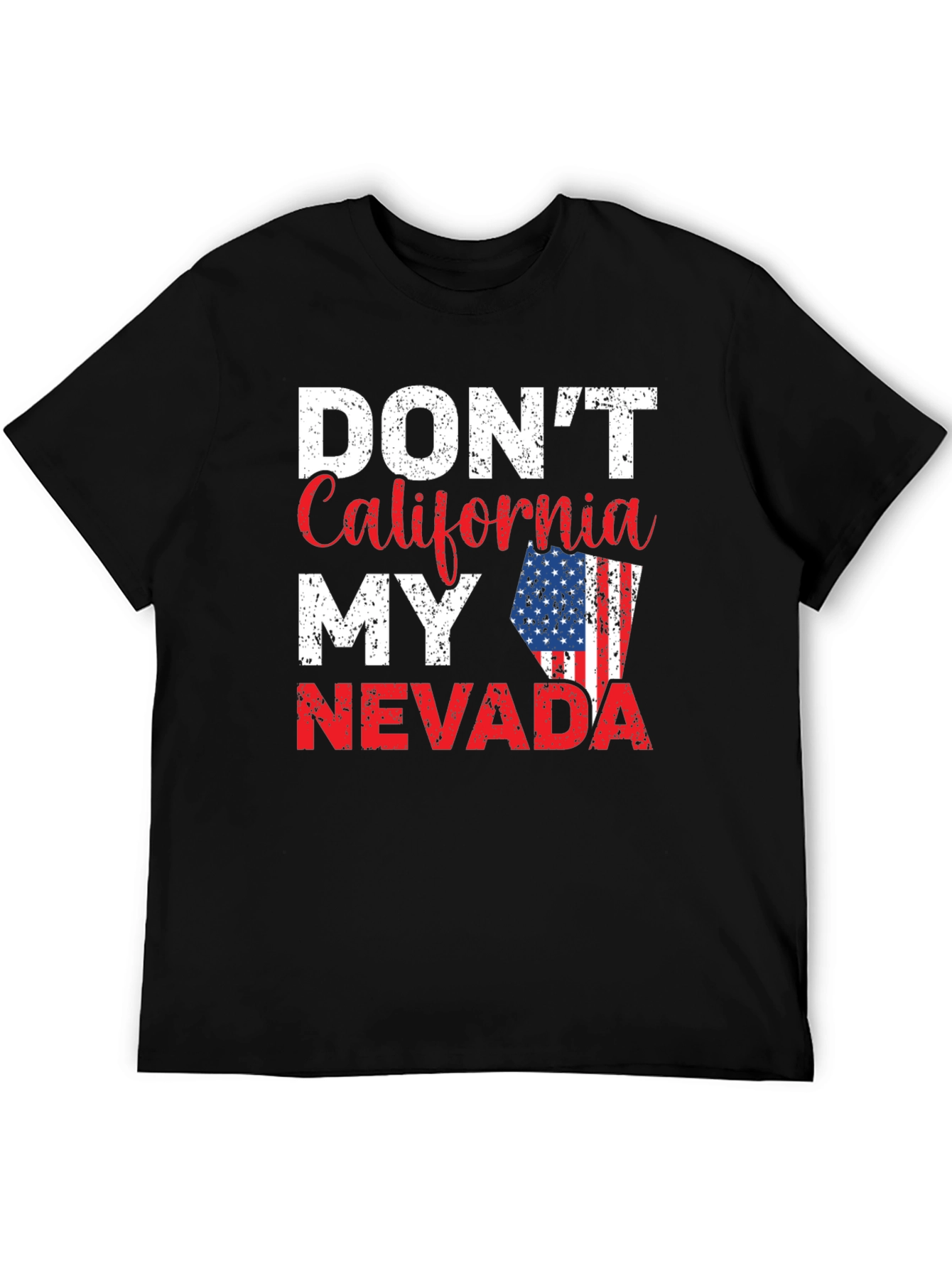 Dont California My Nevada Graphic Tee