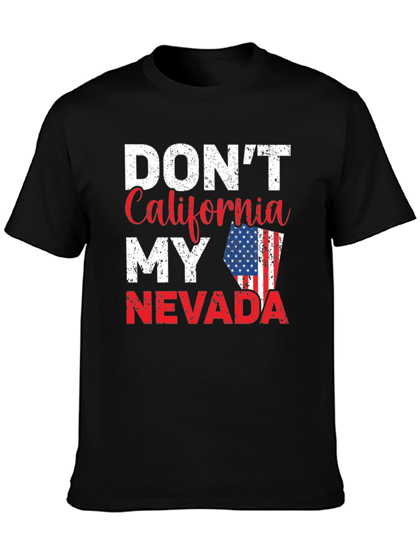 Dont California My Nevada Graphic Tee
