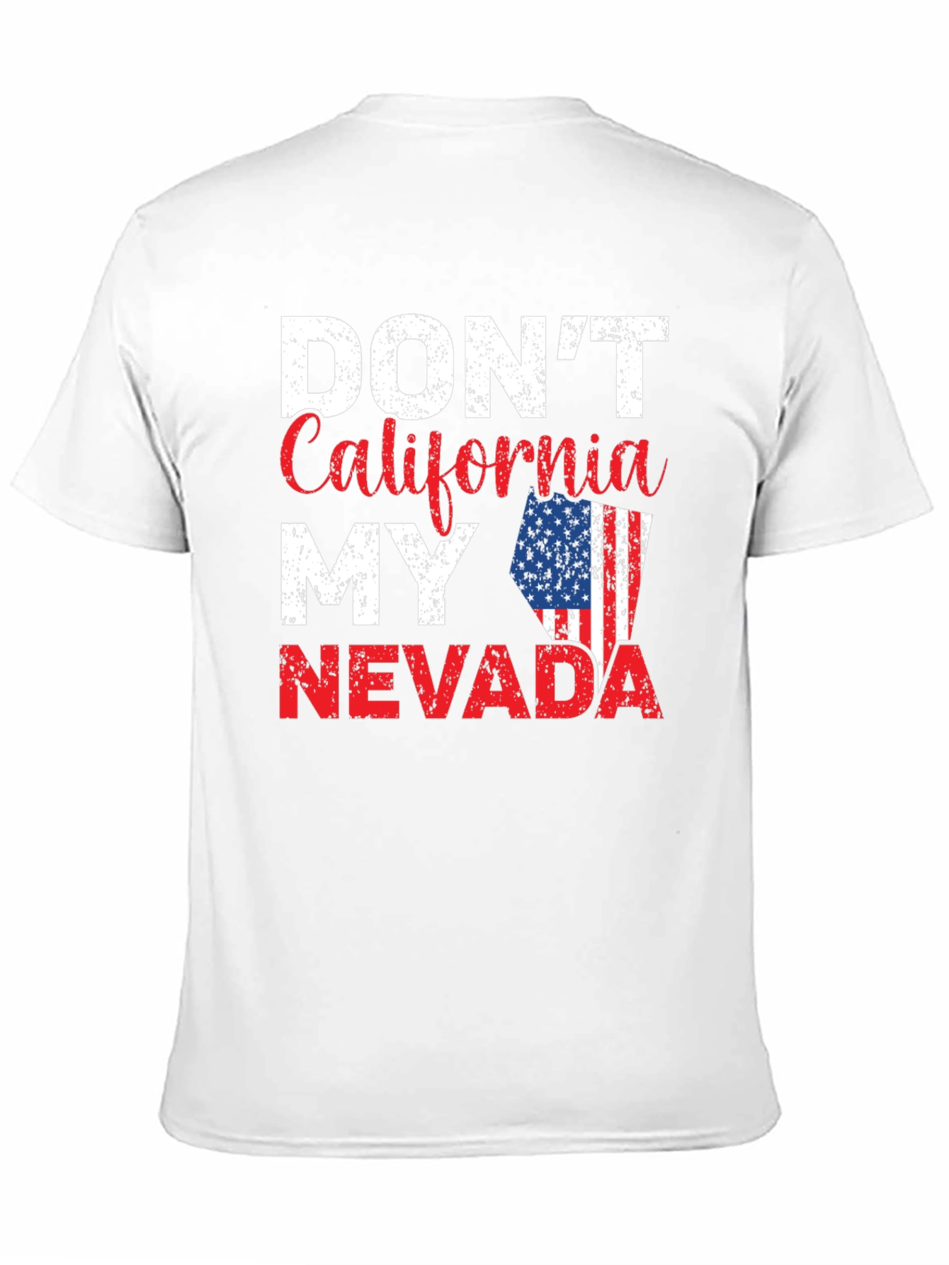 Dont California My Nevada Graphic Tee