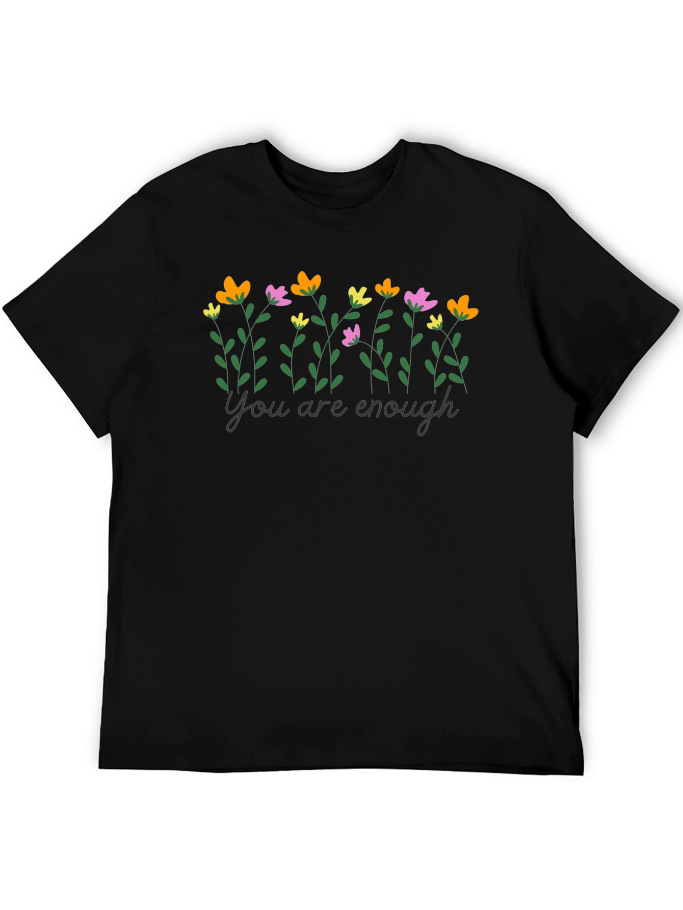 You Are Enough Floral T-Shirt - Inspirational Tee