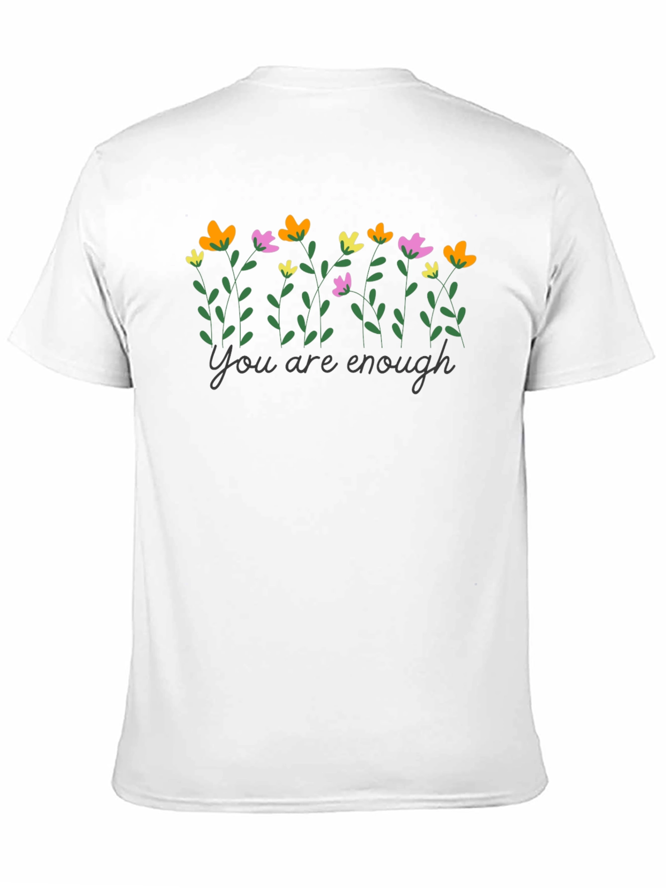 You Are Enough Floral T-Shirt - Inspirational Tee