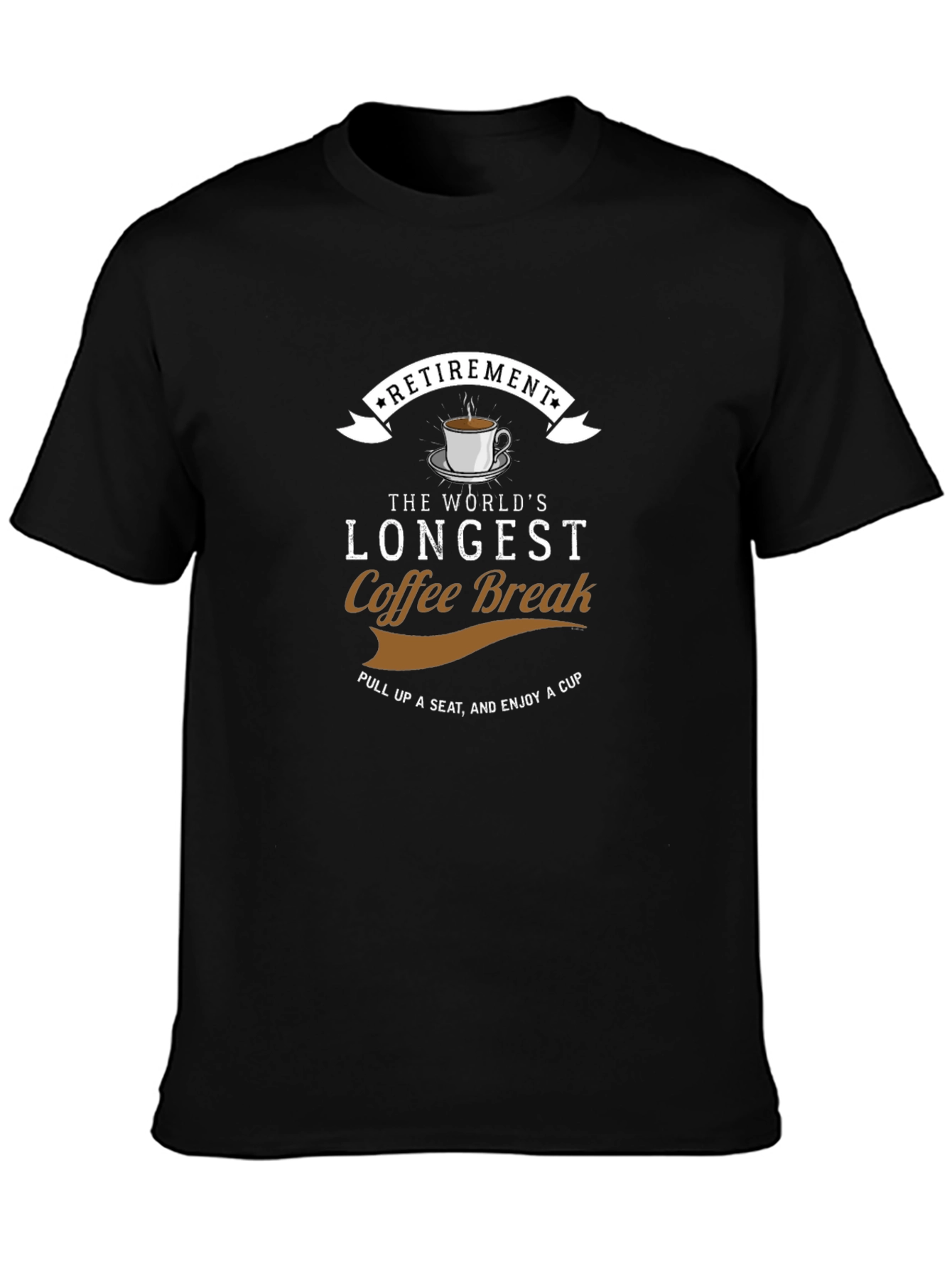 Retirement Coffee Break T-Shirt - Longest Break Ever!