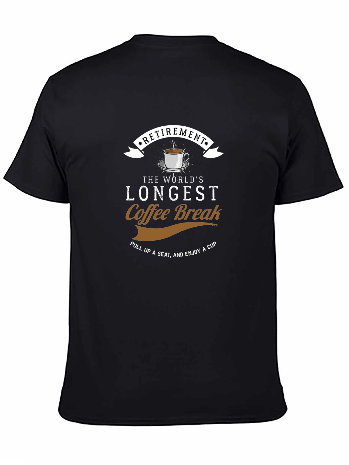 Retirement Coffee Break T-Shirt - Longest Break Ever!