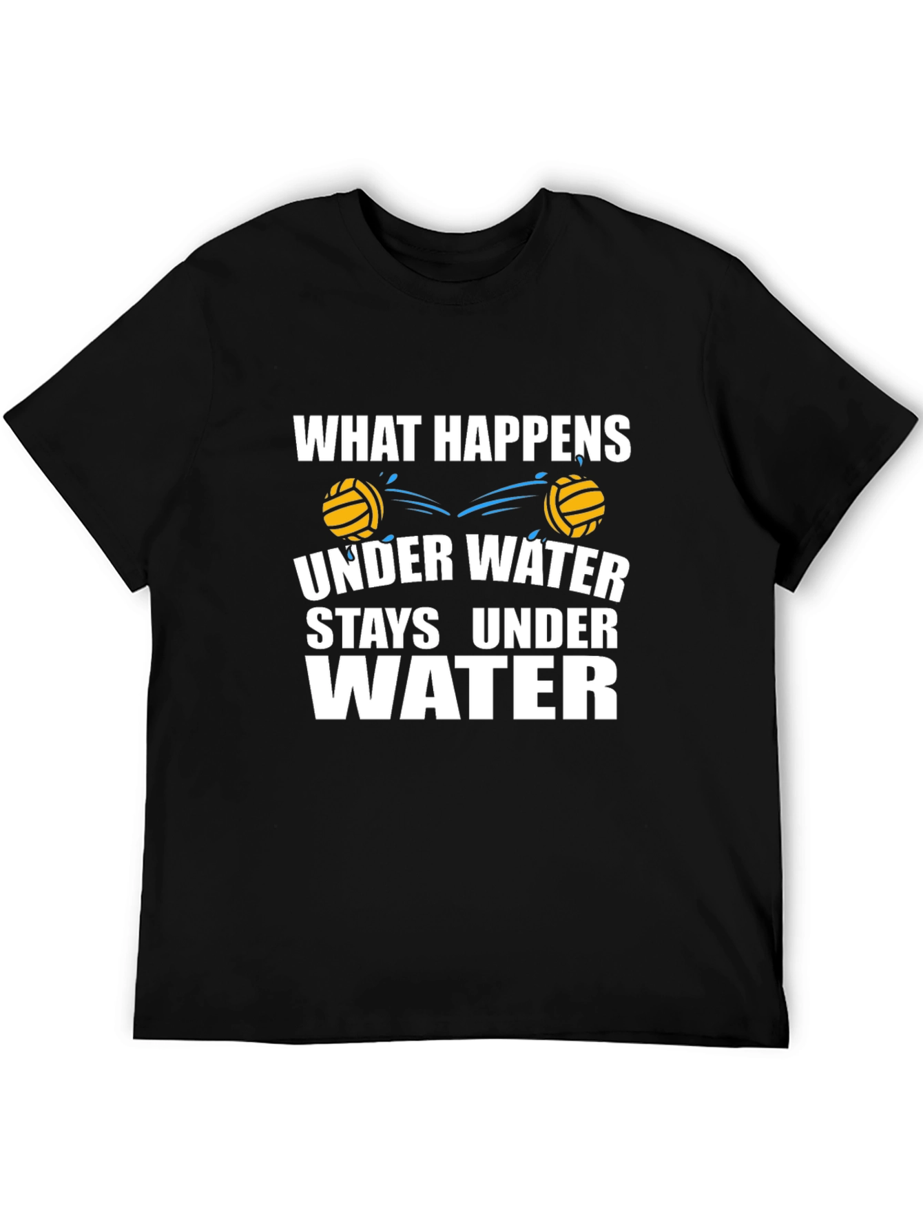 Water Polo T-Shirt - What Happens Under Water