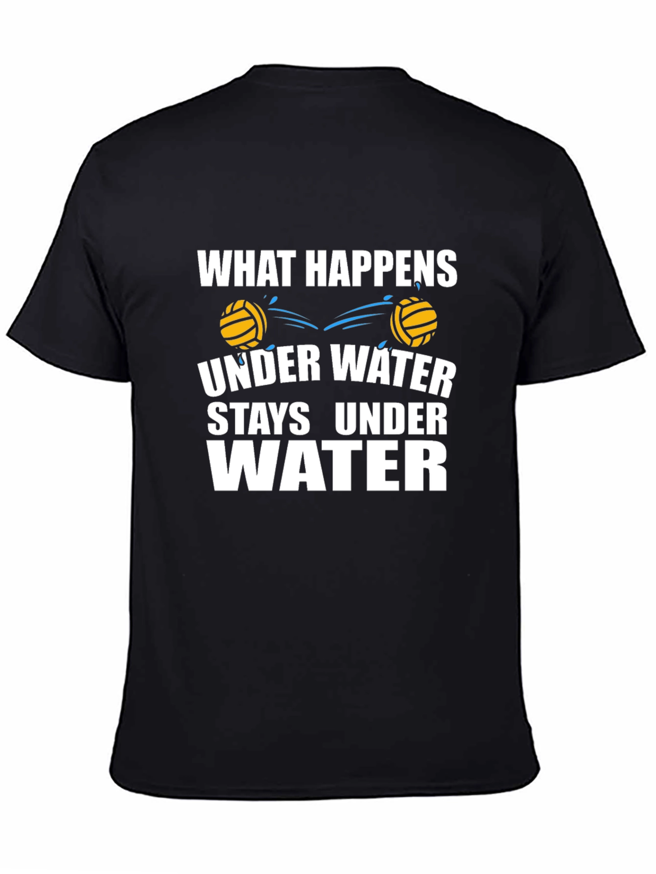 Water Polo T-Shirt - What Happens Under Water