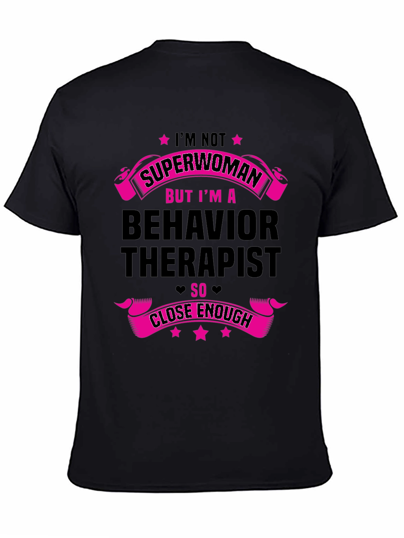 Behavior Therapist T-Shirt - Superwoman Close Enough