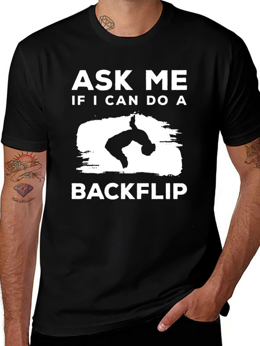 Ask Me If I Can Do A Backflip Funny Graphic T-Shirt