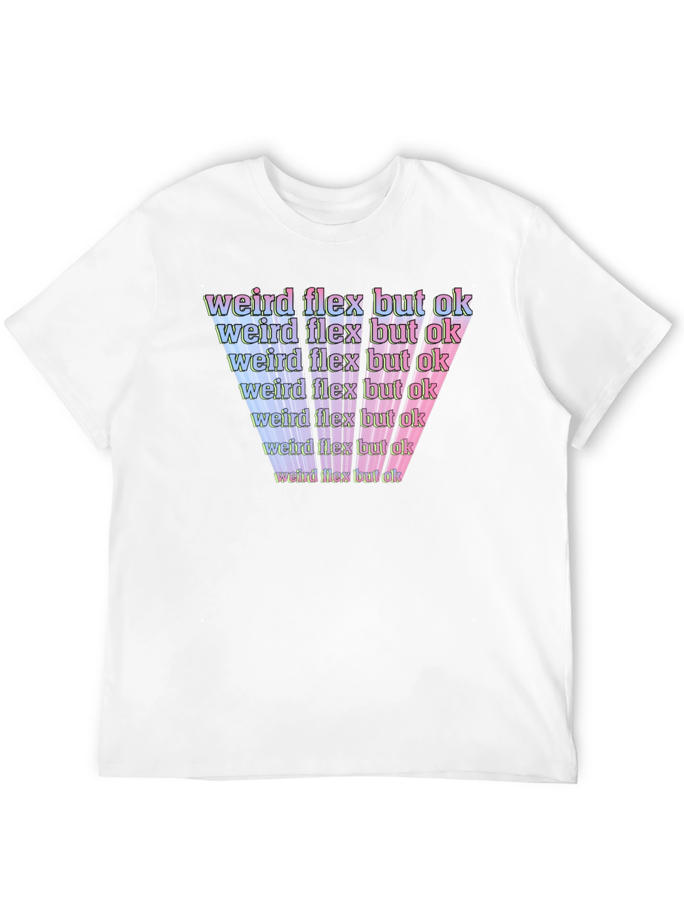 Weird Flex But Ok Graphic T-Shirt